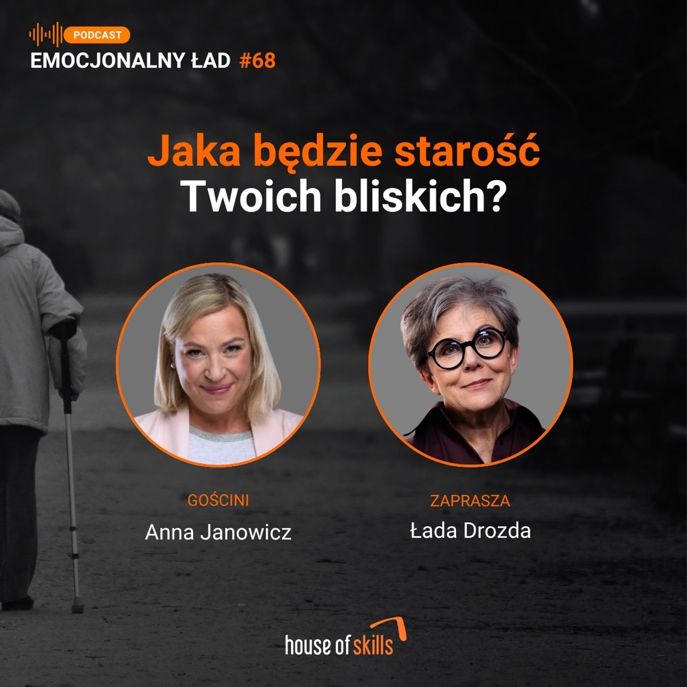 #68 - Jaka będzie starość Twoich bliskich? - Anna Janowicz episode artwork