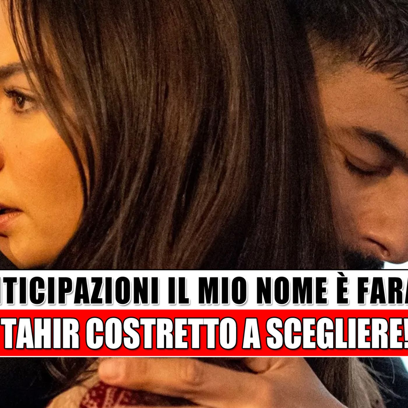 Il Mio Nome E' Farah, Anticipazioni Puntate: Tahir costretto a scegliere!