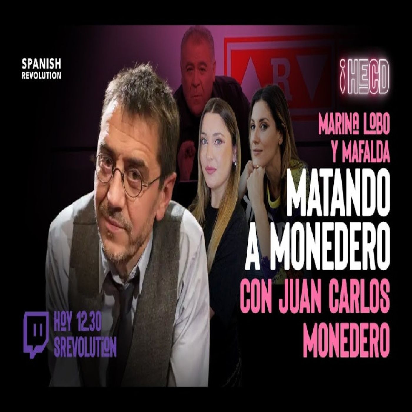 HECD 112 - Matando a Monedero, con Juan Carlos Monedero y Mafalda González