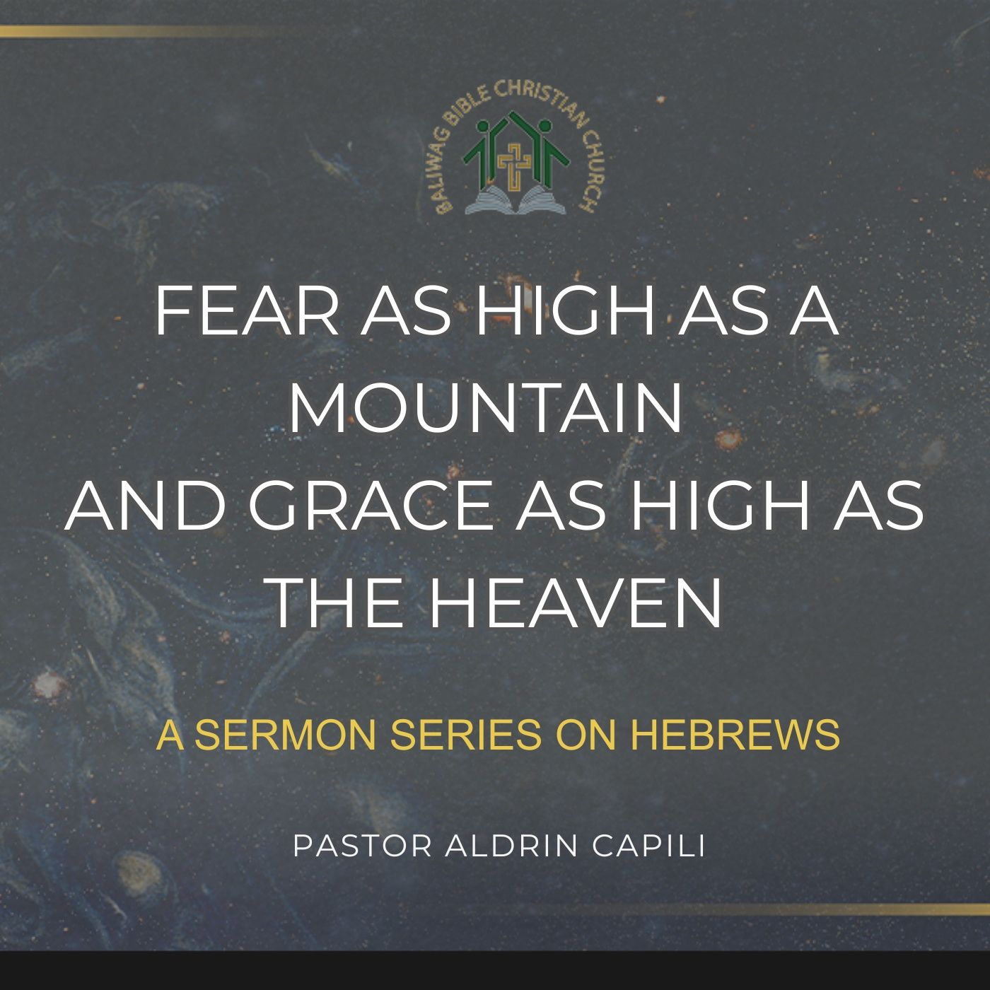Hebrews 12:18-29 • Fear as High as a Mountain and Grace as High as the Heaven (Aldrin Capili) episode artwork