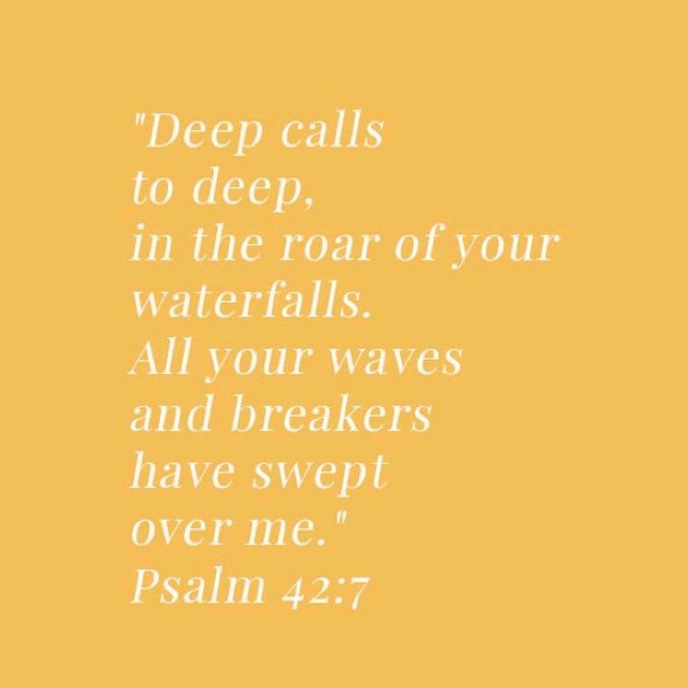 Deep Calls to Deep - Psalm 42:7