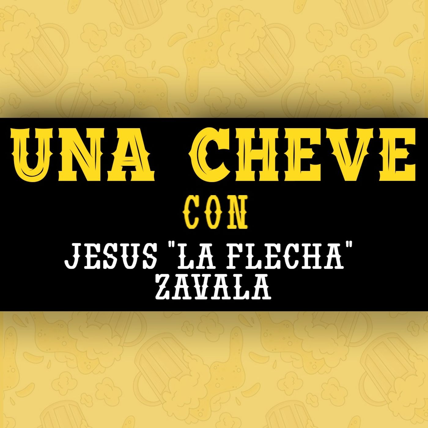 Una cheve con Jesus "La Flecha" Zavala T.3 E.85