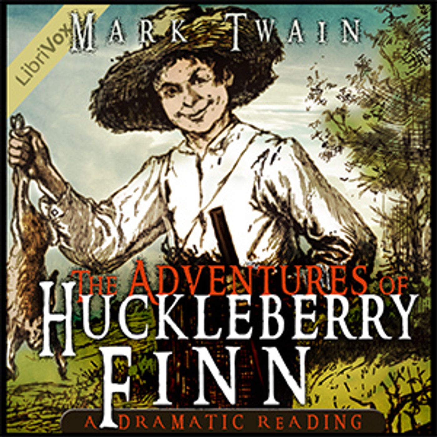 Adventures of Huckleberry Finn (Dramatic Reading), The by Mark Twain (1835 - 1910)