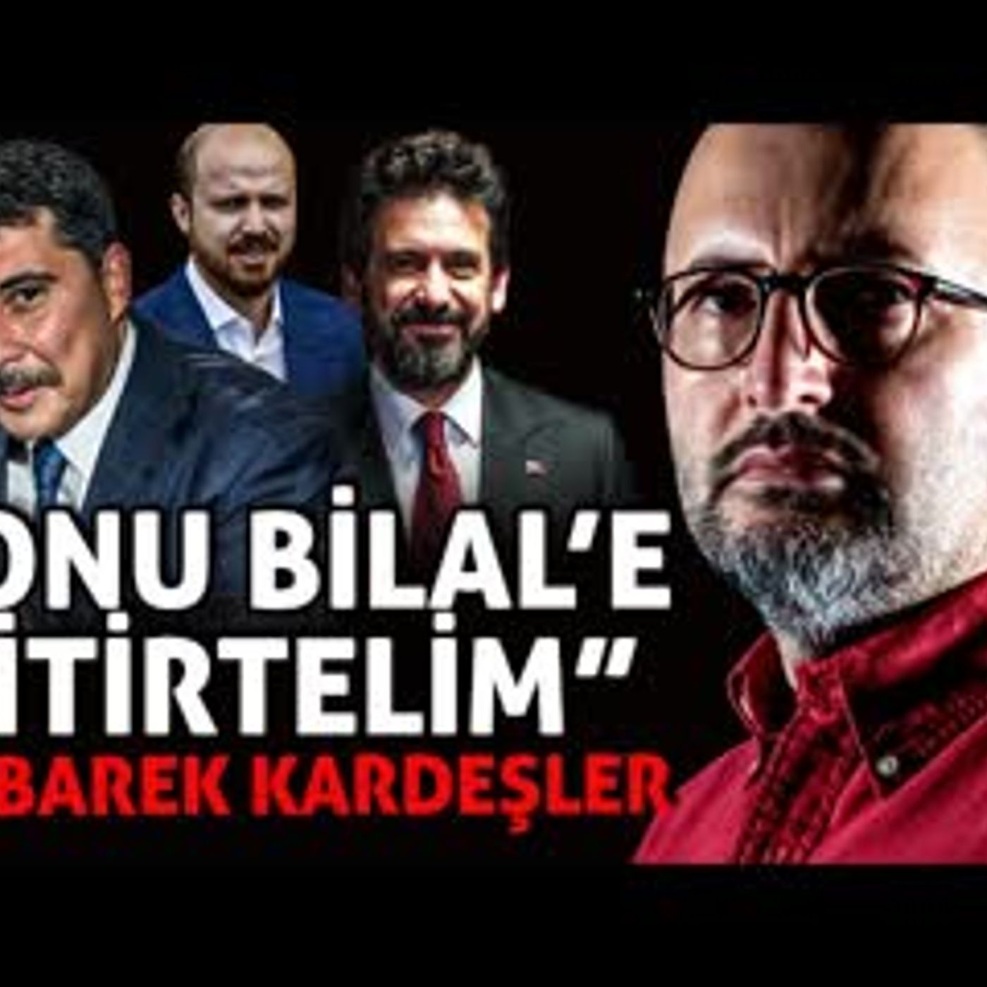 MÜBAREK KARDEŞLER ONU BİLAL'E BİTİRTELİM MÜBAREK KARDEŞLER ONU BİLAL'E BİTİRTELİM