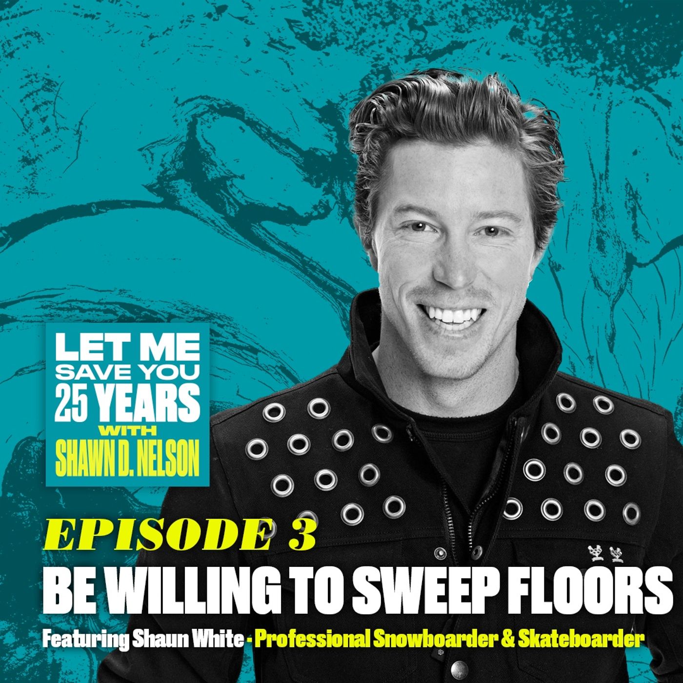 Be Willing To Sweep Floors (ft. Shaun White)