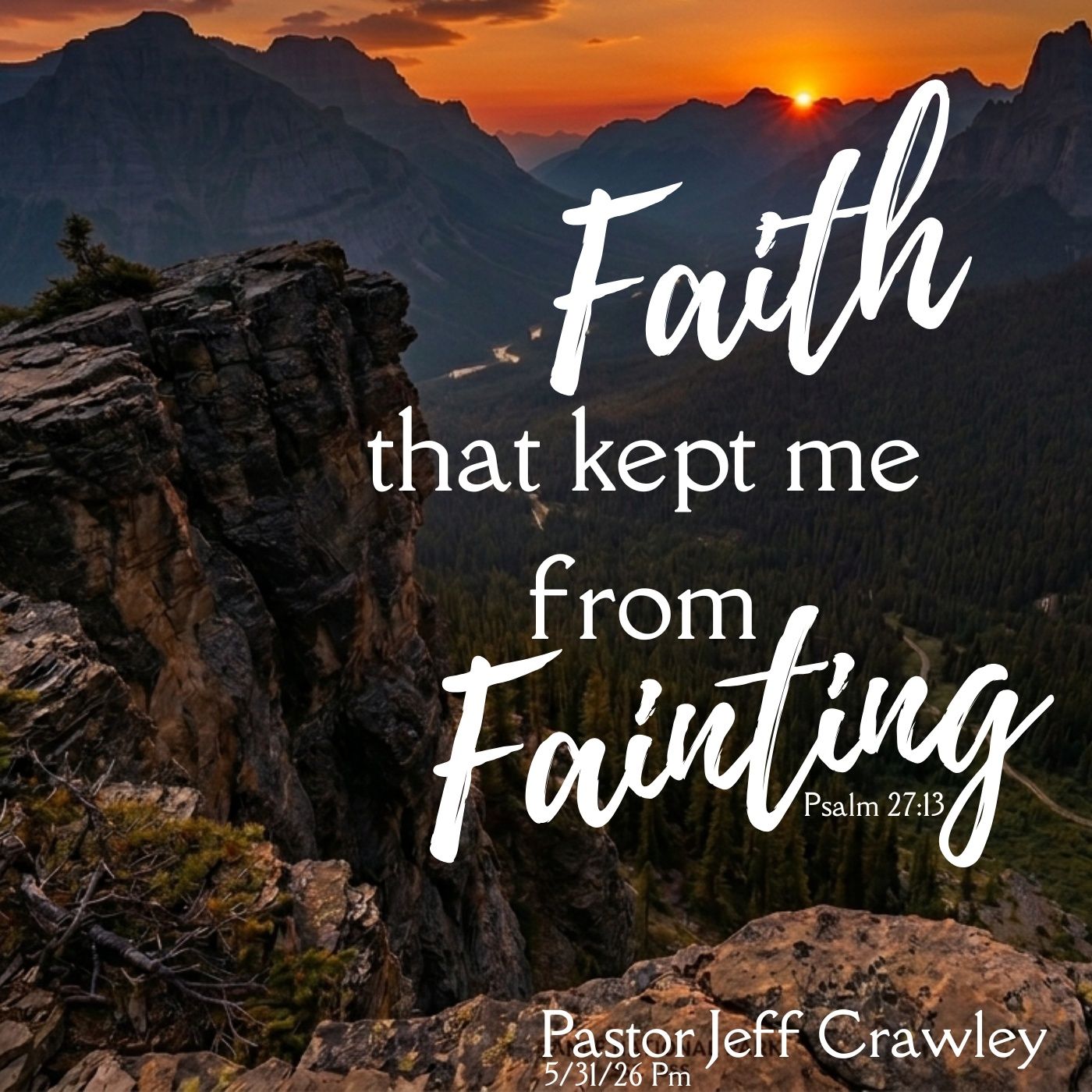05/31/2026 Sun PM Pastor Jeff Crawley Faith that kept me from fainting episode artwork