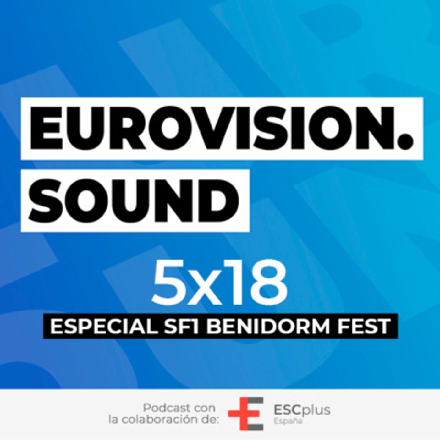 Eurovision Sound 138 (5×18) – 31 de enero de 2023: Especial previo primera semifinal Benidorm Fest 2023 episode artwork