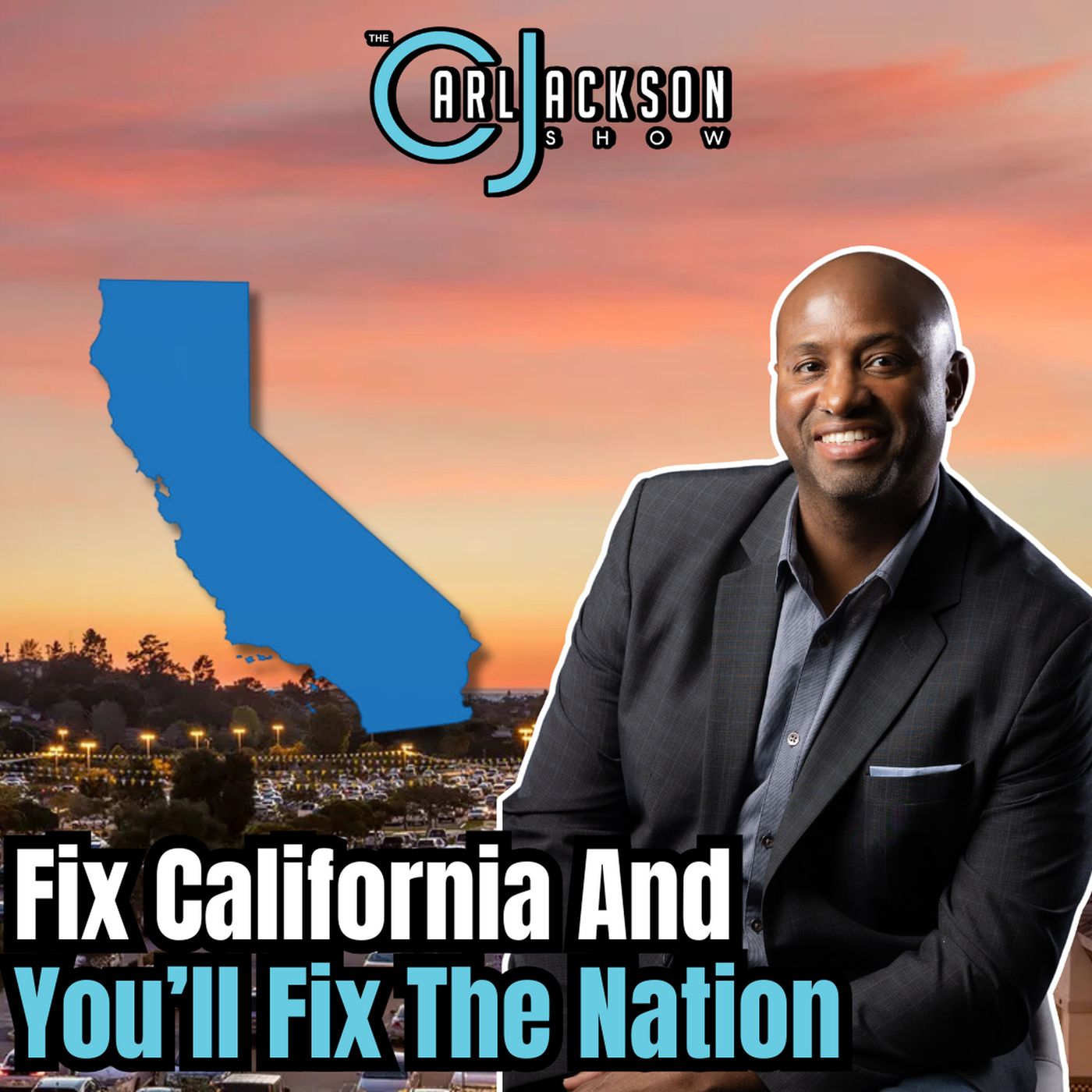 Fix California And You’ll Fix The Nation