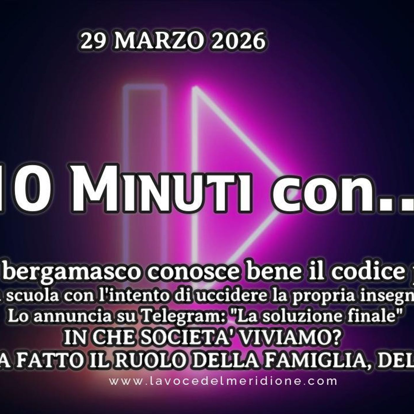 «10 minuti con...»  POLITICA – CRONACA - ATTUALITÀ - "13enne bergamasco conosce bene il codice penale!" Va a scuola con l'intento di uccider episode artwork