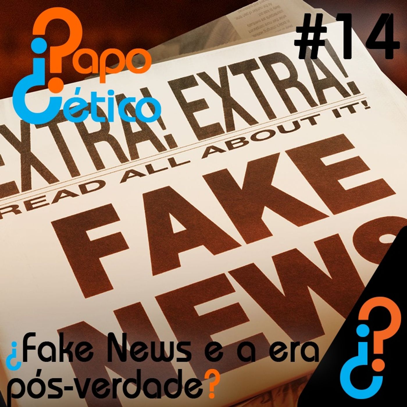 Papo Cético #14 – ¿Fake News e a Era da Pós-Verdade?