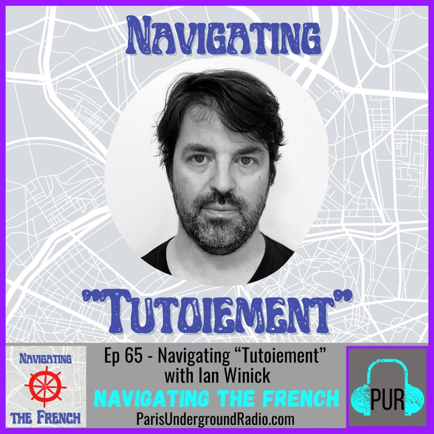 Ep 65 - Navigating “Tutoiement” with Ian Winick