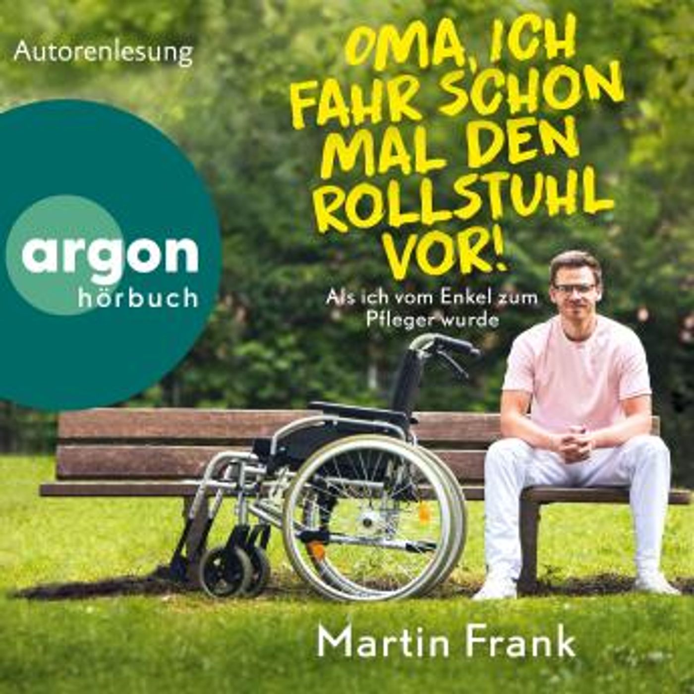 [German] - Oma, ich fahr schon mal den Rollstuhl vor! - Als ich vom Enkel zum Pfleger wurde (Ungekürzte Autorenlesung) by Martin Frank episode artwork