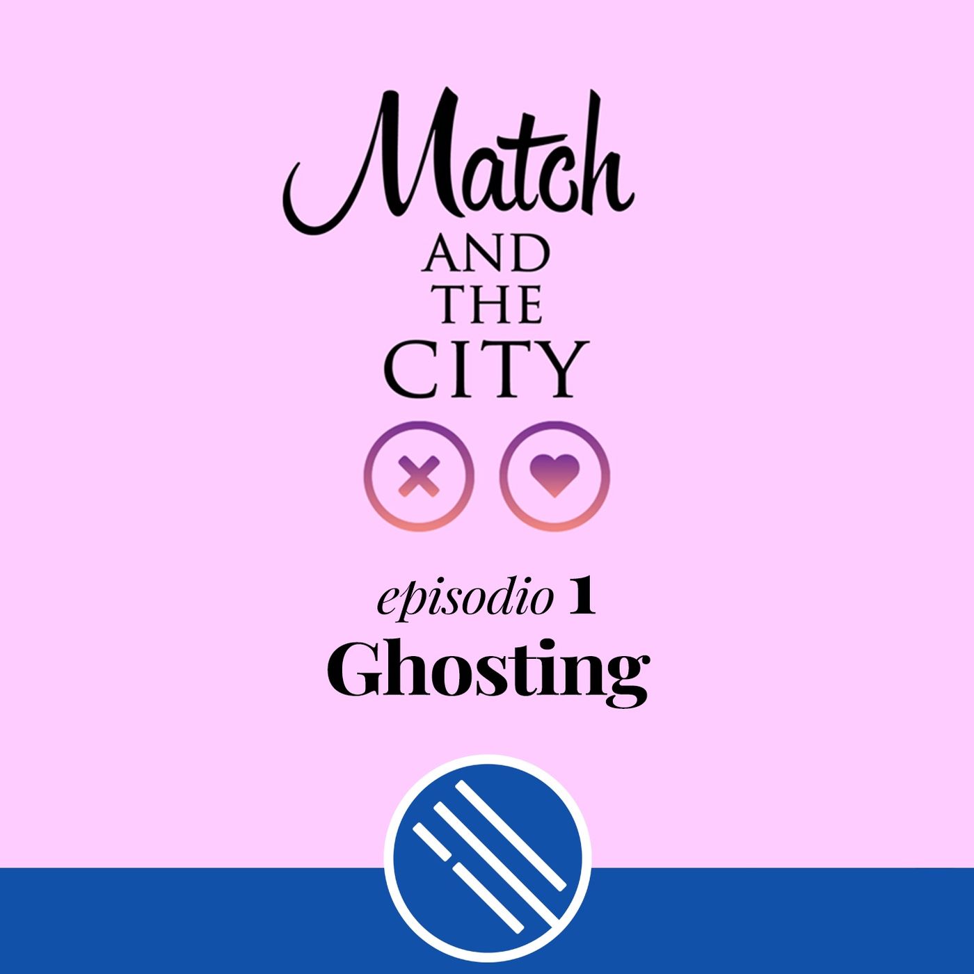 Ghosting - Match and the City 1 episode artwork
