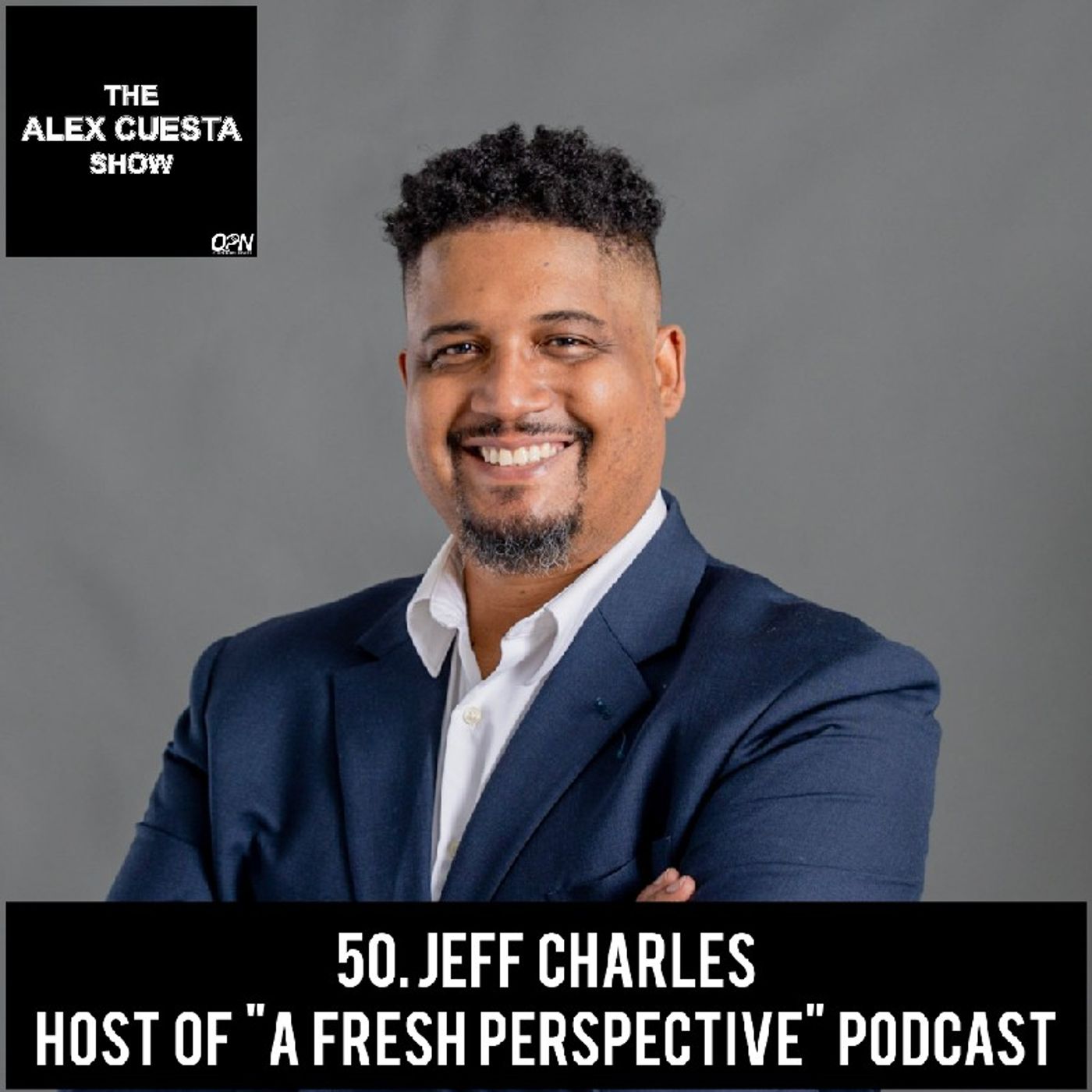 50. Jeff Charles, Host of "A Fresh Perspective" podcast episode artwork