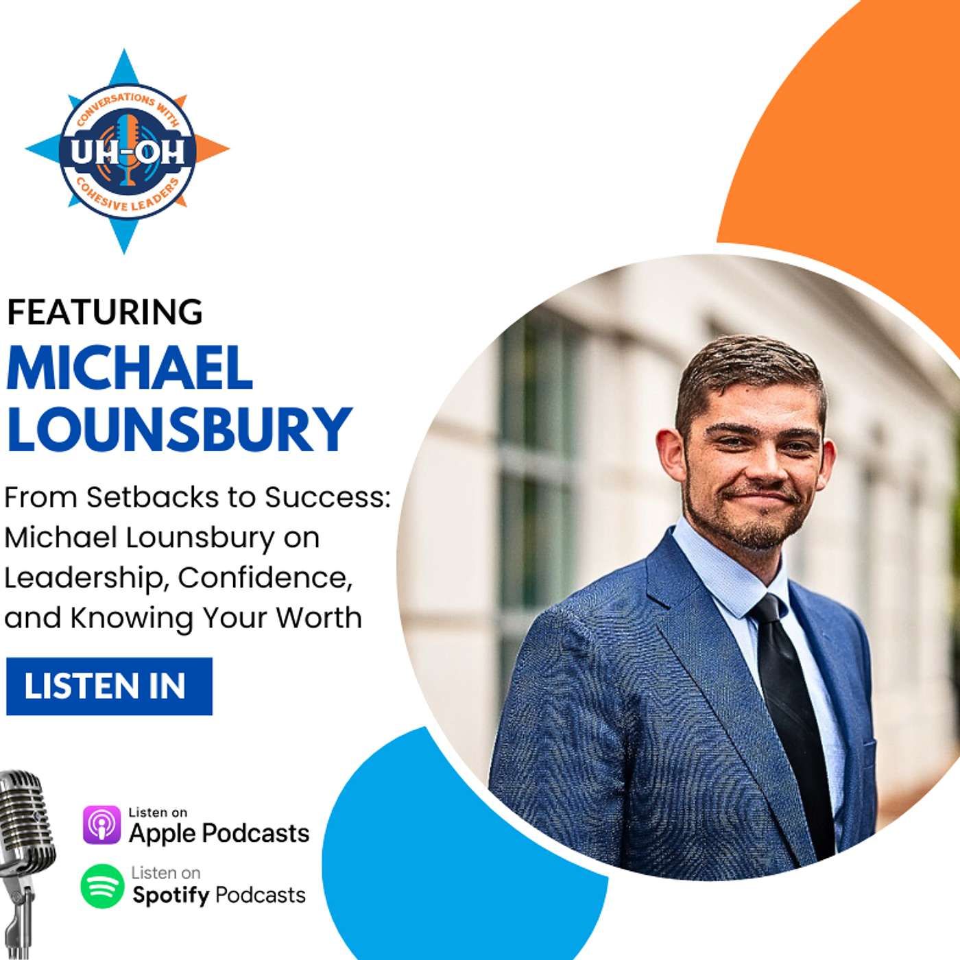 From Setbacks to Success: Michael Lounsbury on Leadership, Confidence, and Knowing Your Worth episode artwork