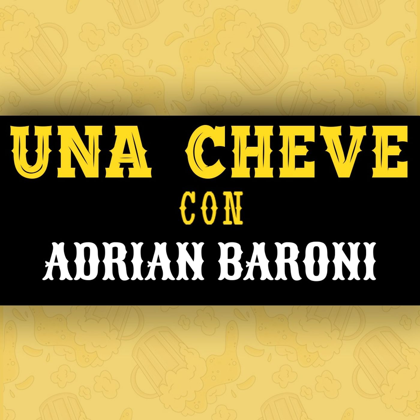 Una Cheve con Adrian Baroni T3. E.130