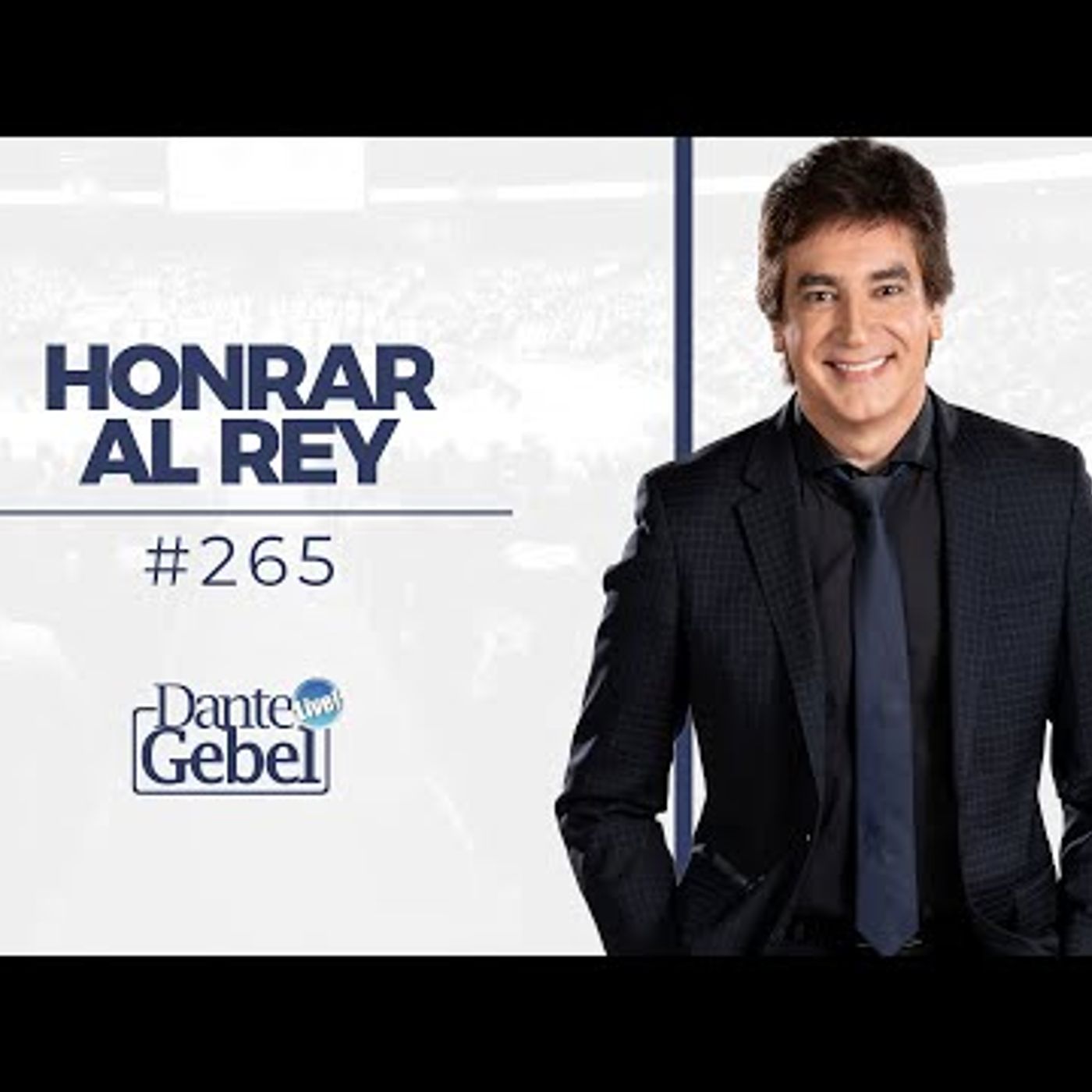 Predicas de Dante Gebel #265  Honrar al Rey