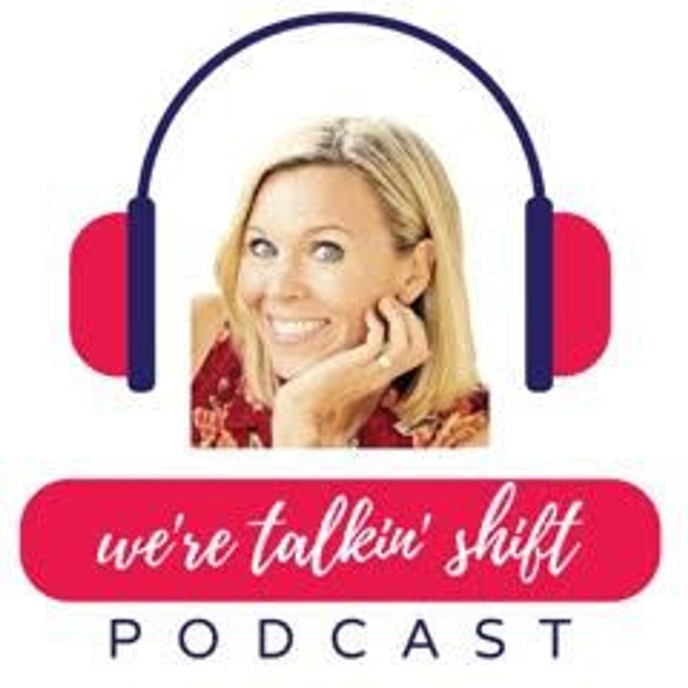 We\'re Talking Shift