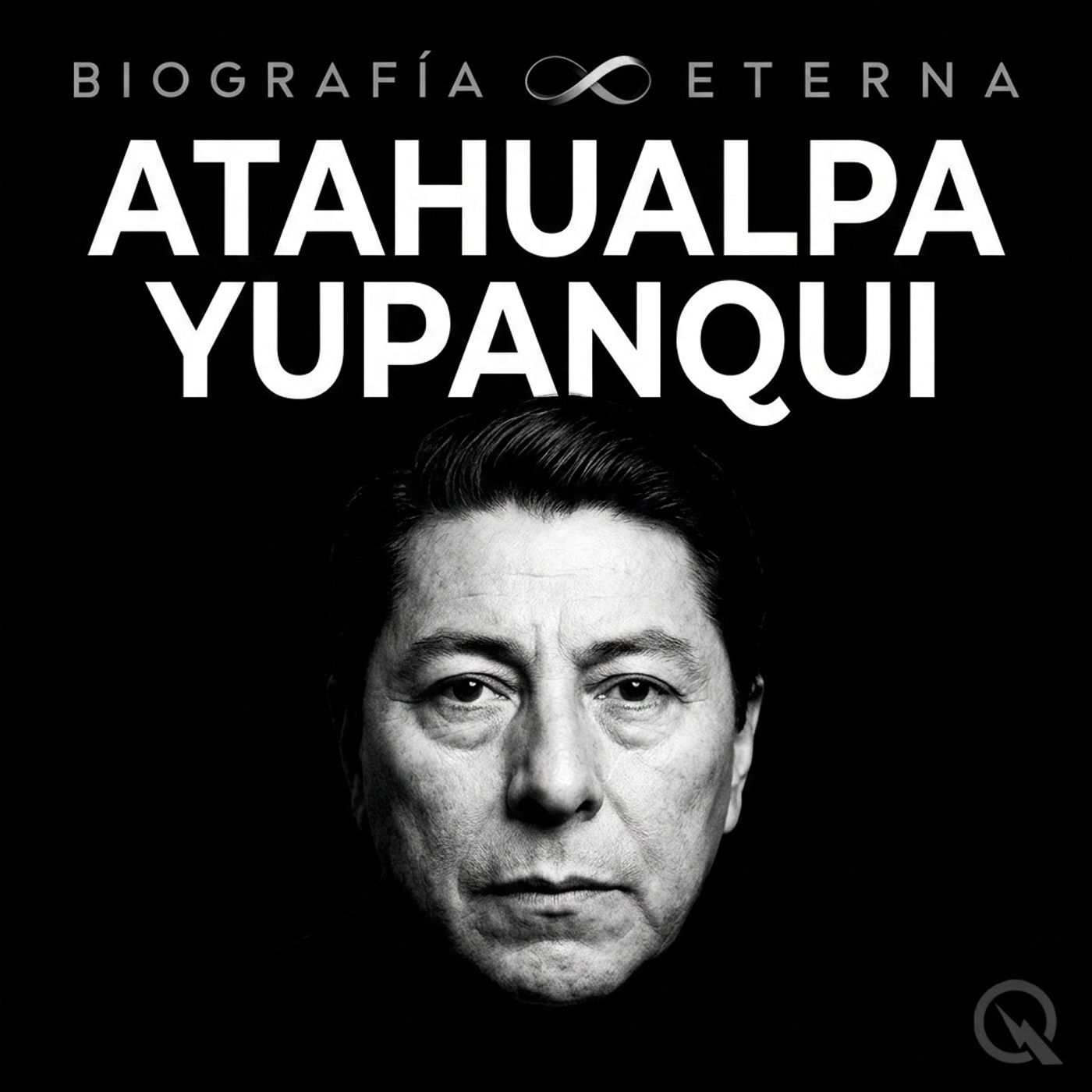 Atahualpa Yupanqui - Biografía Eterna