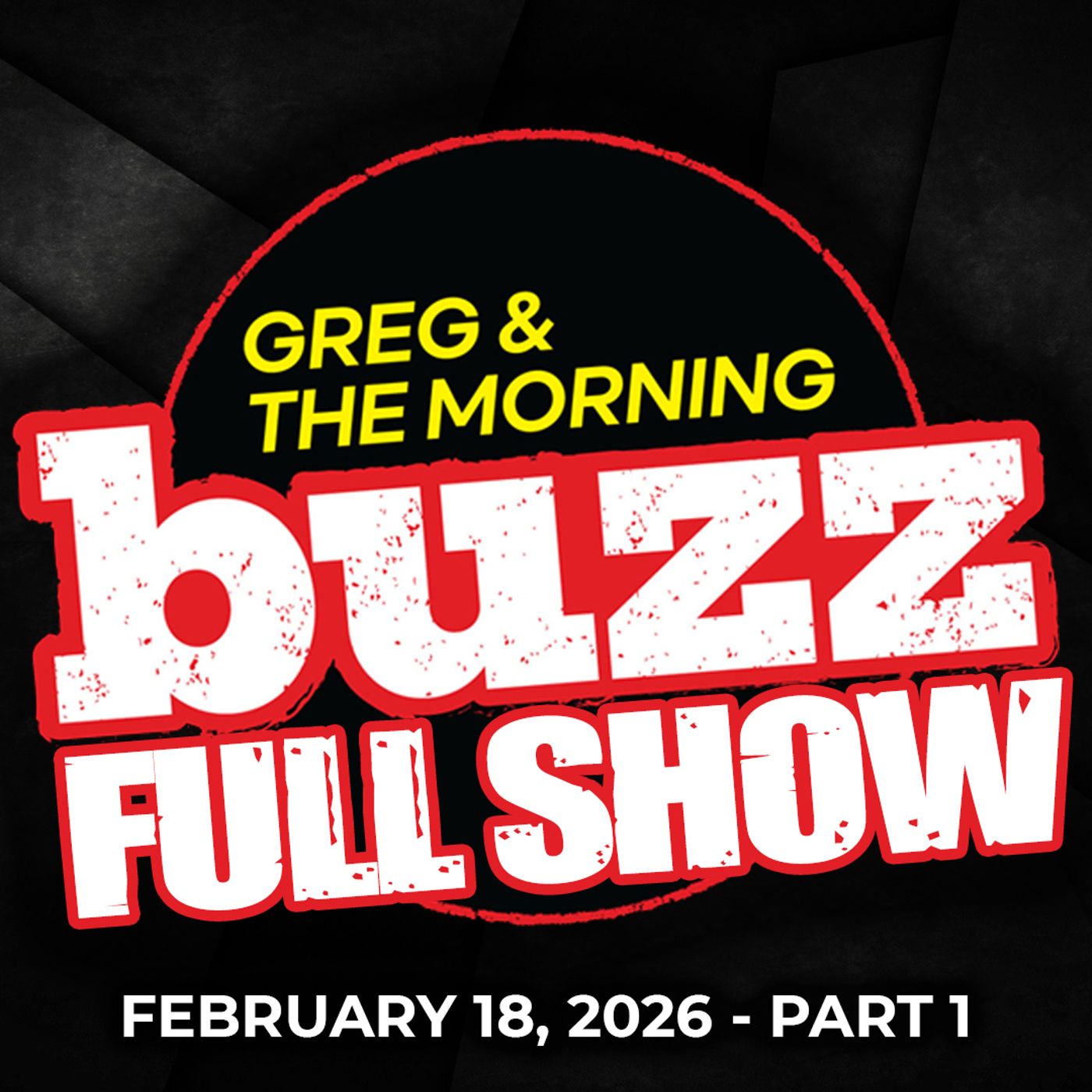 02-18-2026 (Pt. 1) Greg & The Morning Buzz 02-18-2026 (Pt. 1) Greg & The Morning Buzz