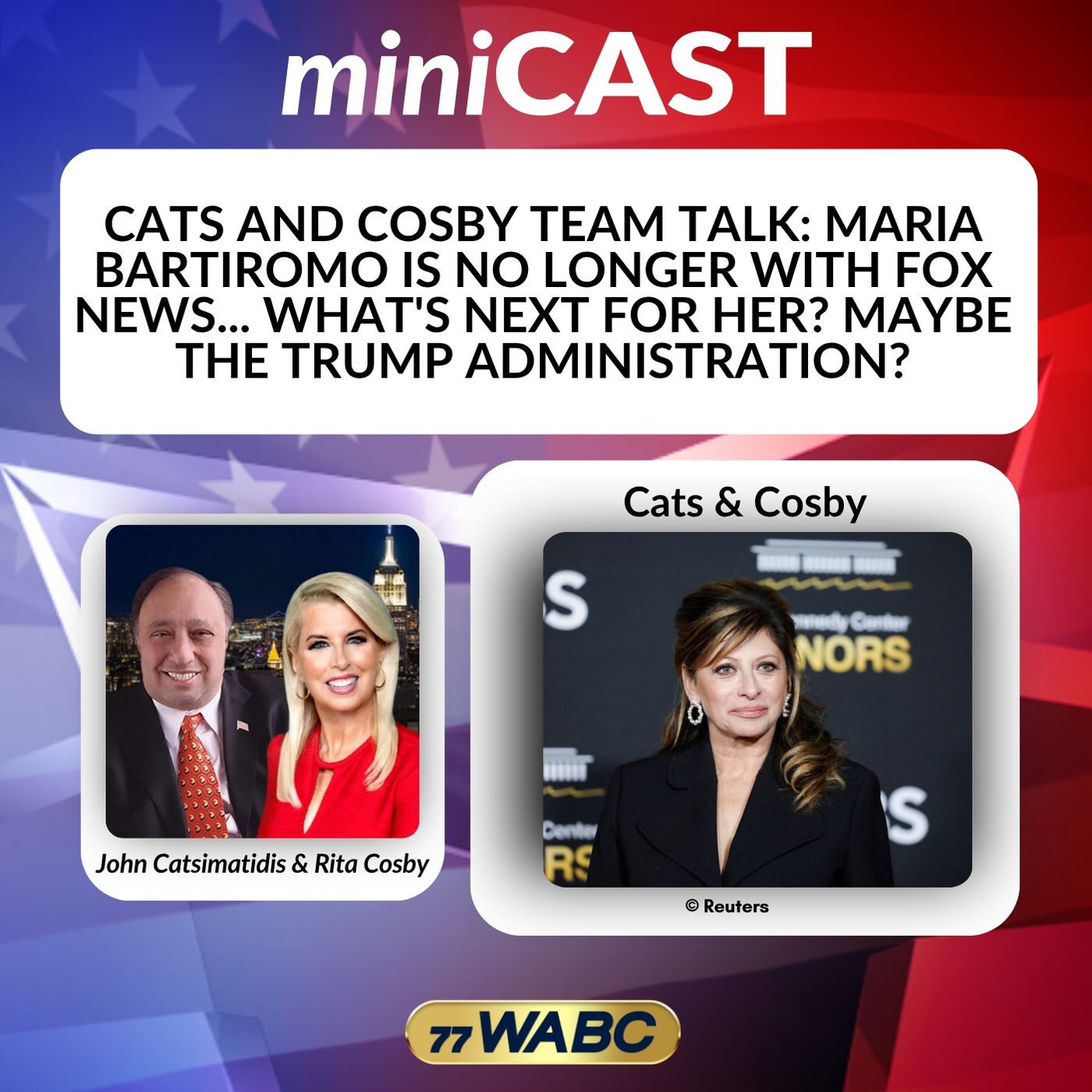 Cats and Cosby Team Talk: Maria Bartiromo is No Longer with Fox News... What's Next For Her? Maybe the Trump Administration? episode artwork