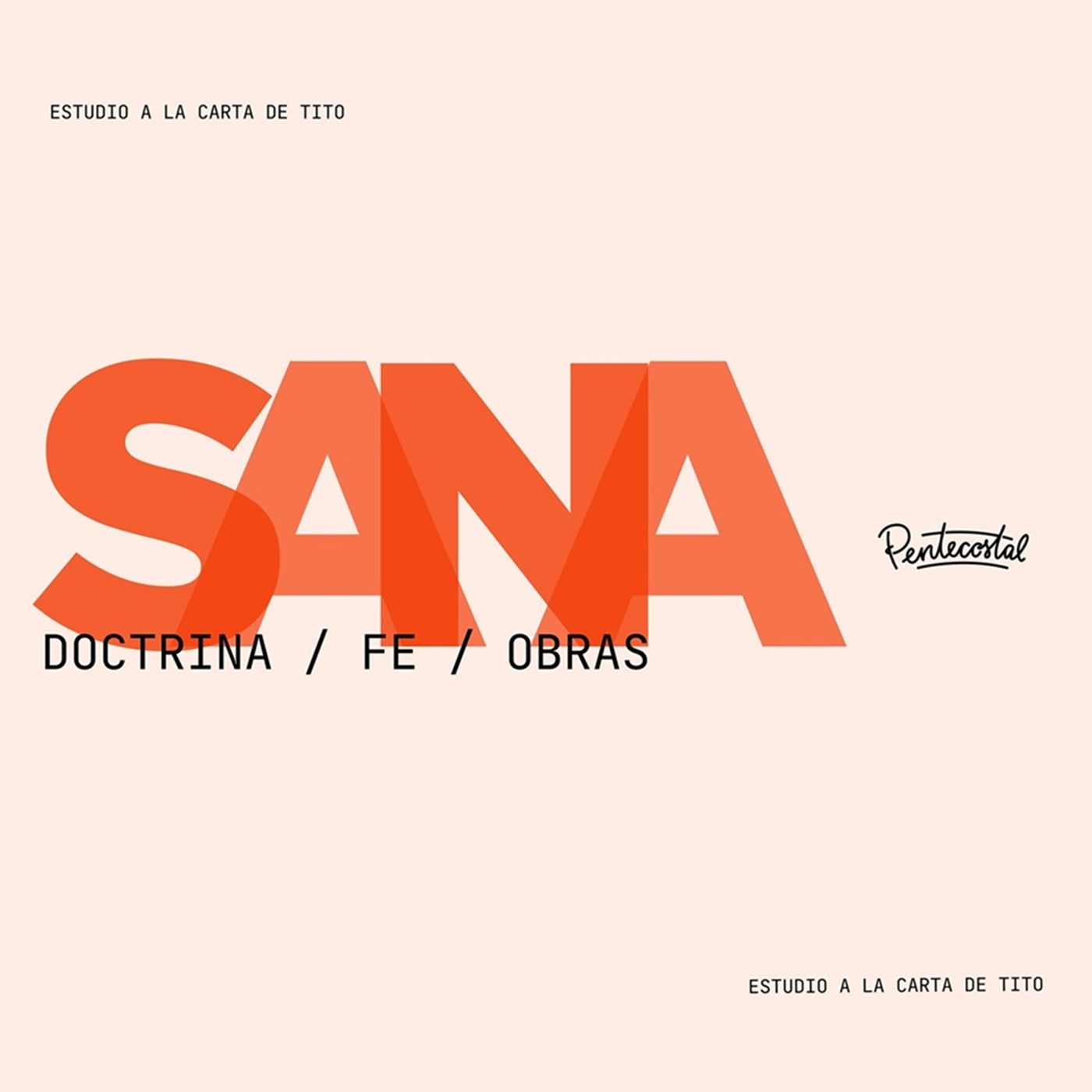 SANA - Doctrina / Fe / Obras.