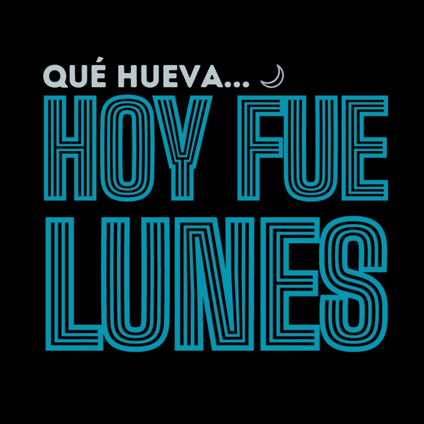 Qué hueva, hoy fue lunes