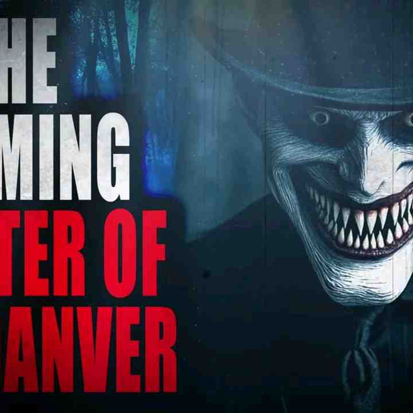 _The Looming Spector of Mr Danver_ _ Creepypasta Storytime episode artwork