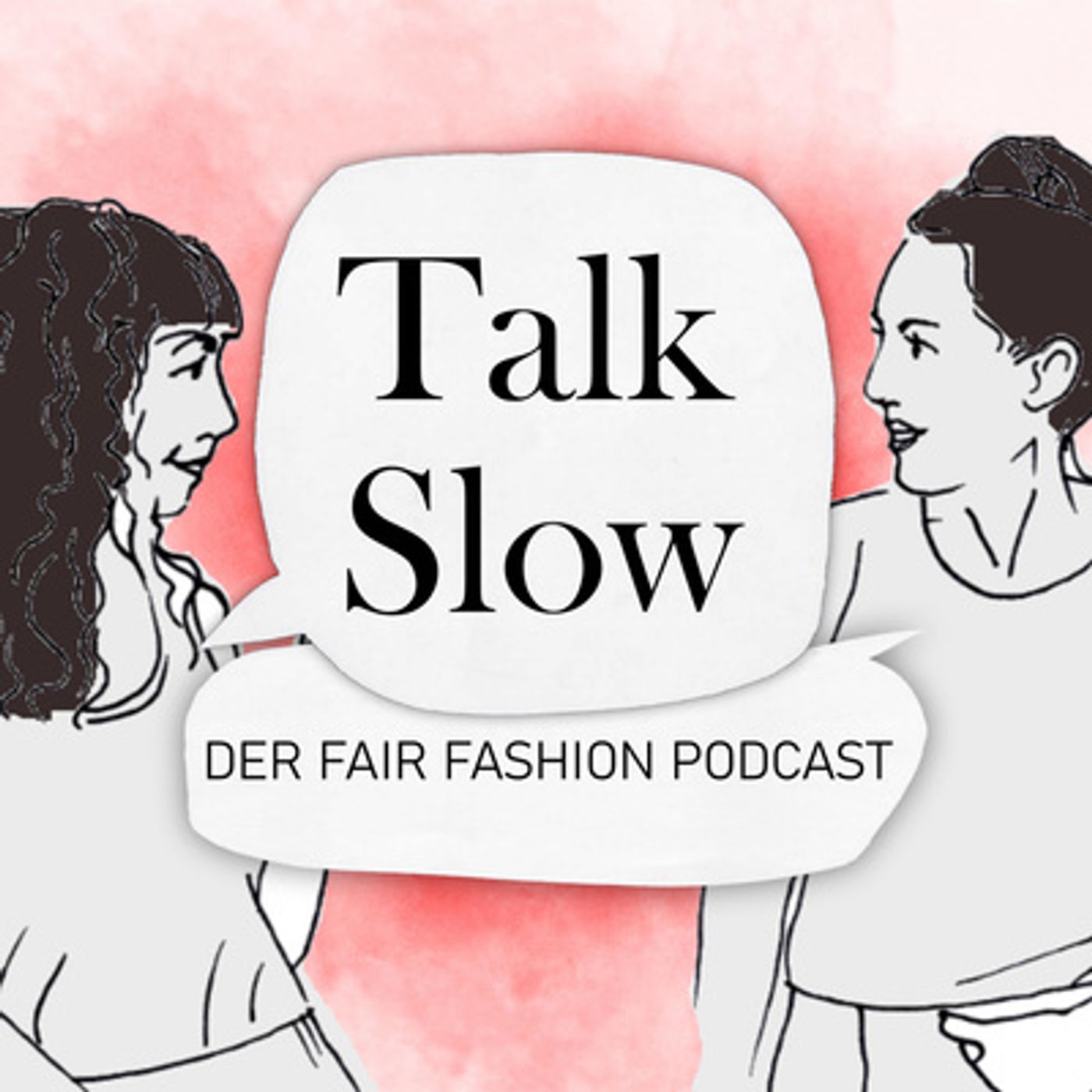 TALK SLOW - Der Fair Fashion Podcast