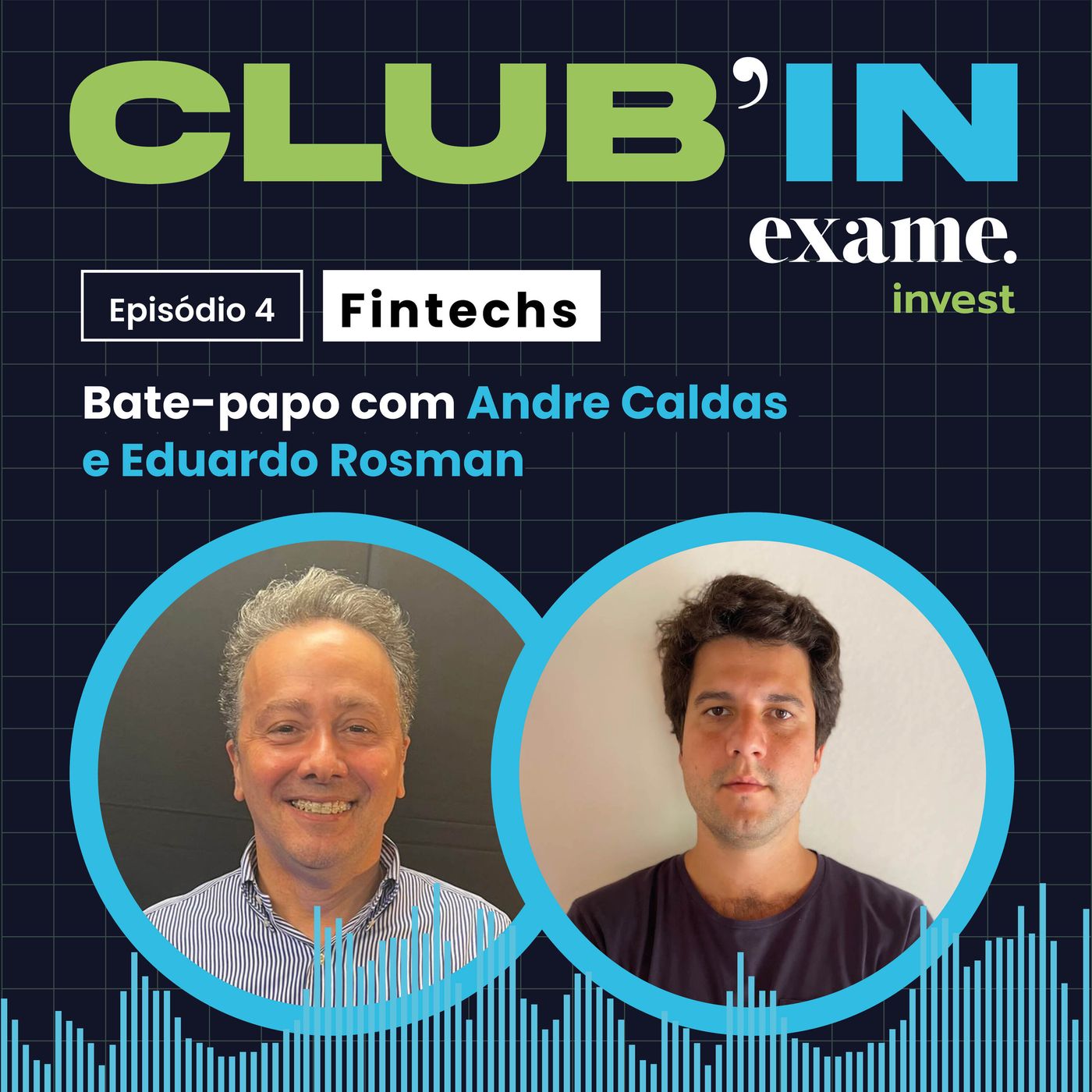 Club'in Exame Invest #4: Fintechs, com André Caldas e Eduardo Rosman episode artwork