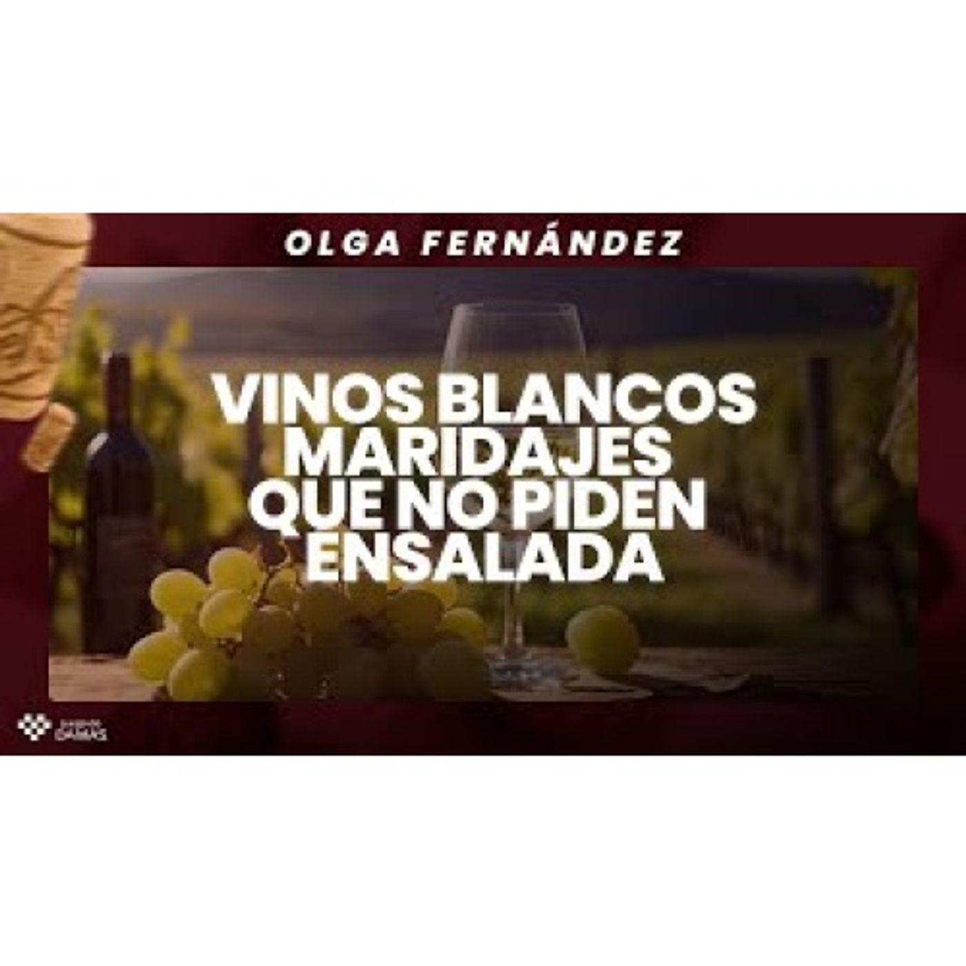 Vinos Blancos maridajes que no piden ensalada - Olga Fernández (O-Wine Talks) episode artwork