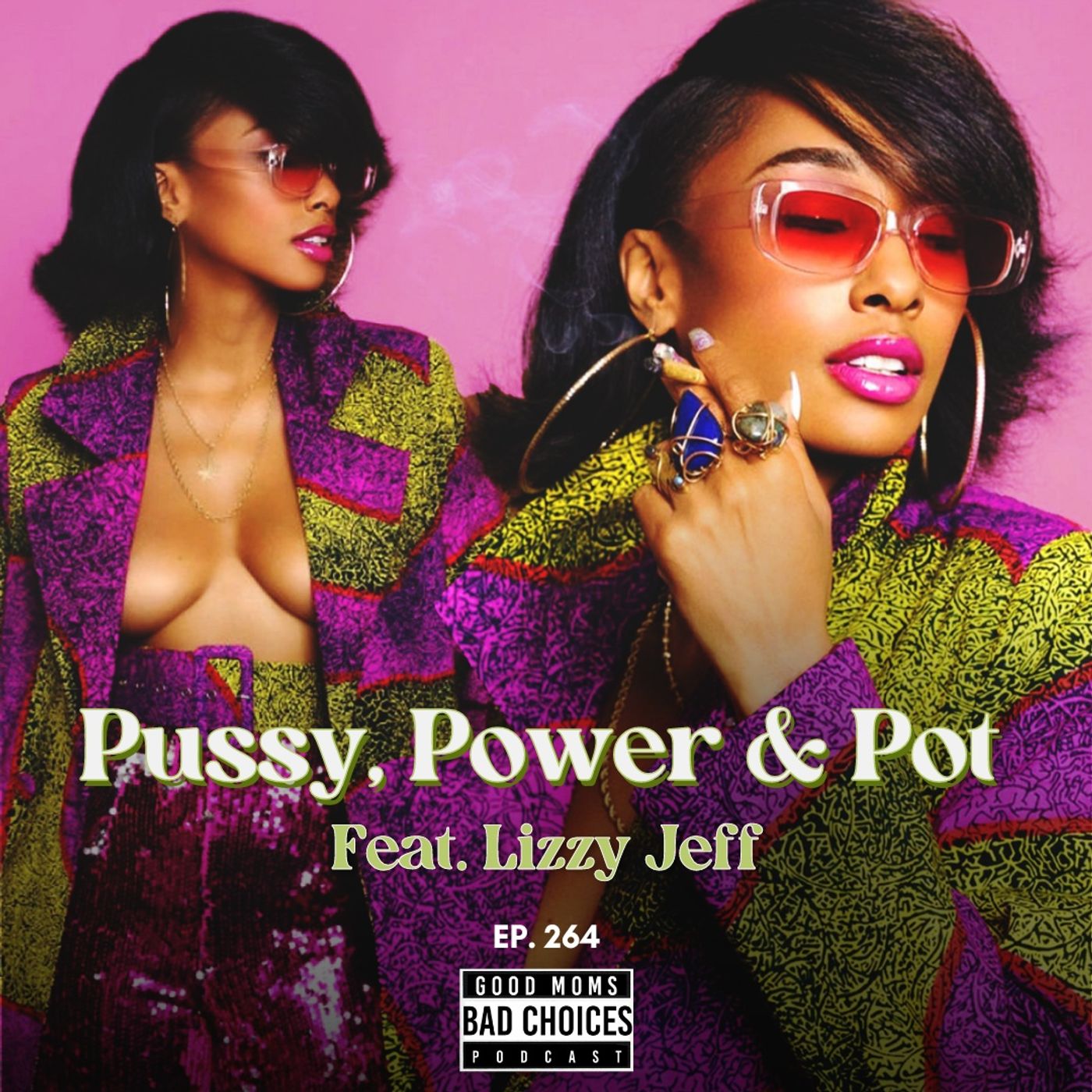 Pussy, Power, & Pot. Feat. Lizzy Jeff