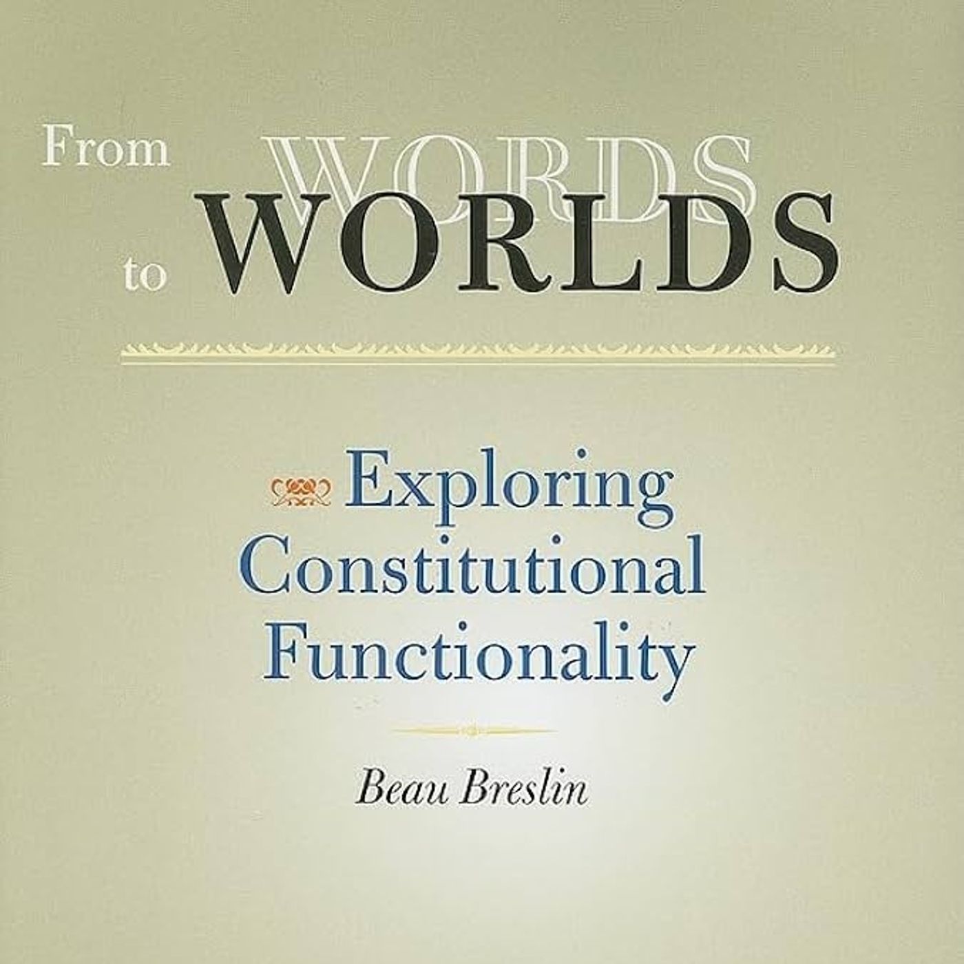 From Words to Worlds: Exploring Constitutional Functionality