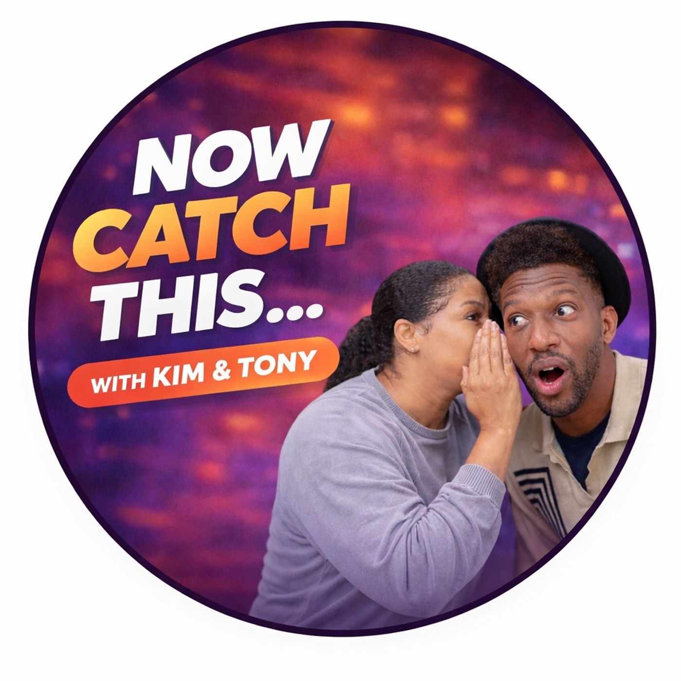 Now Catch This with Kim and Tony