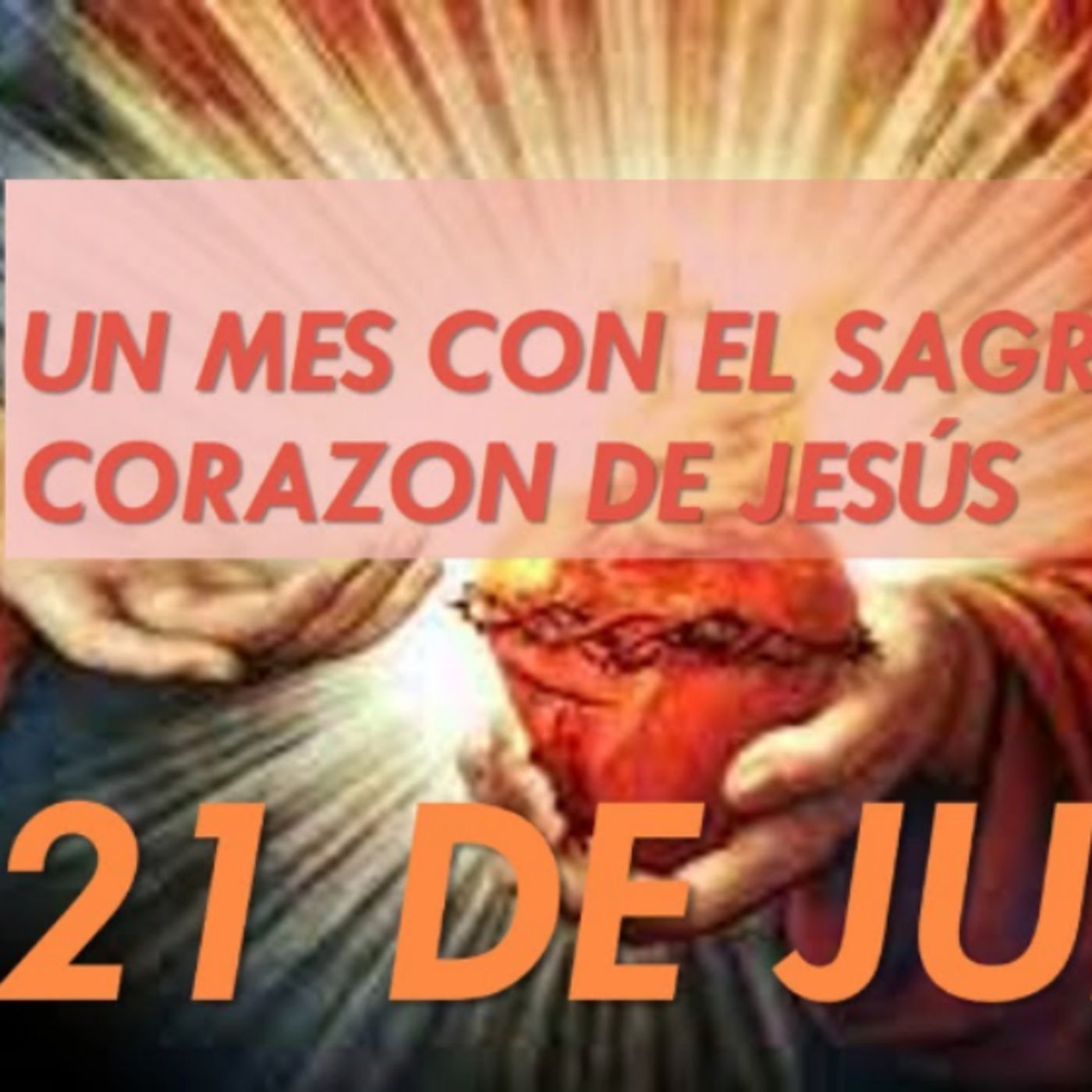 Un mes con el SAGRADO CORAZON DE JESUS 21 de Junio La Verdadera Libertad @gloria_susej episode artwork