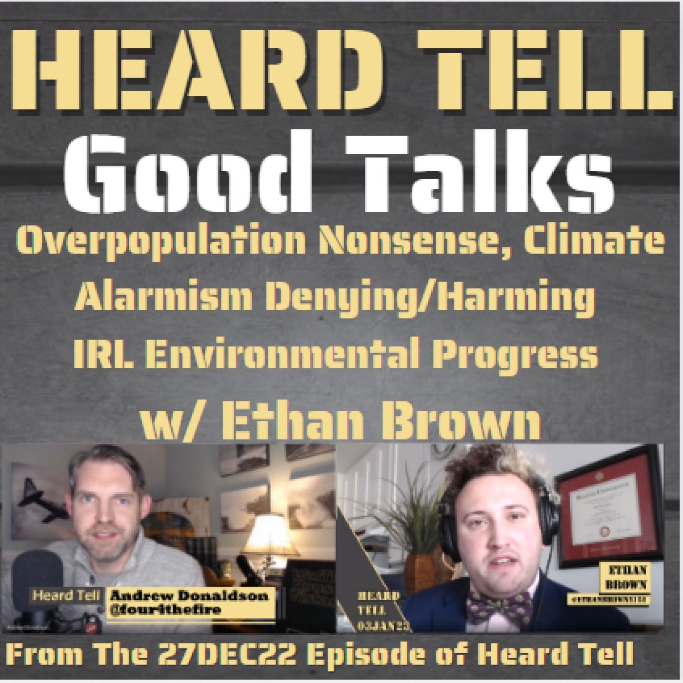 Good Talks: Overpopulation Nonsense, Climate Alarmism Denying/Harming IRL Environmental Progress w/ Ethan Brown
