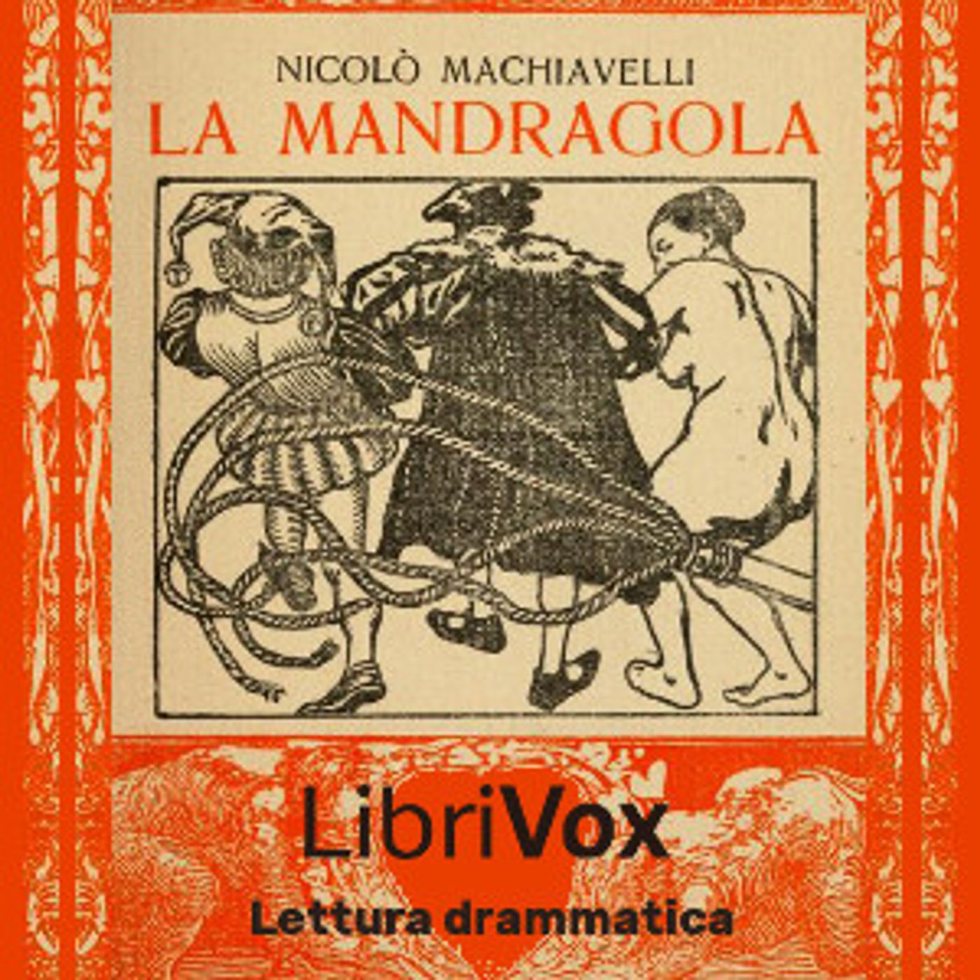 mandragola, La by Niccolò Machiavelli (1469 - 1527)