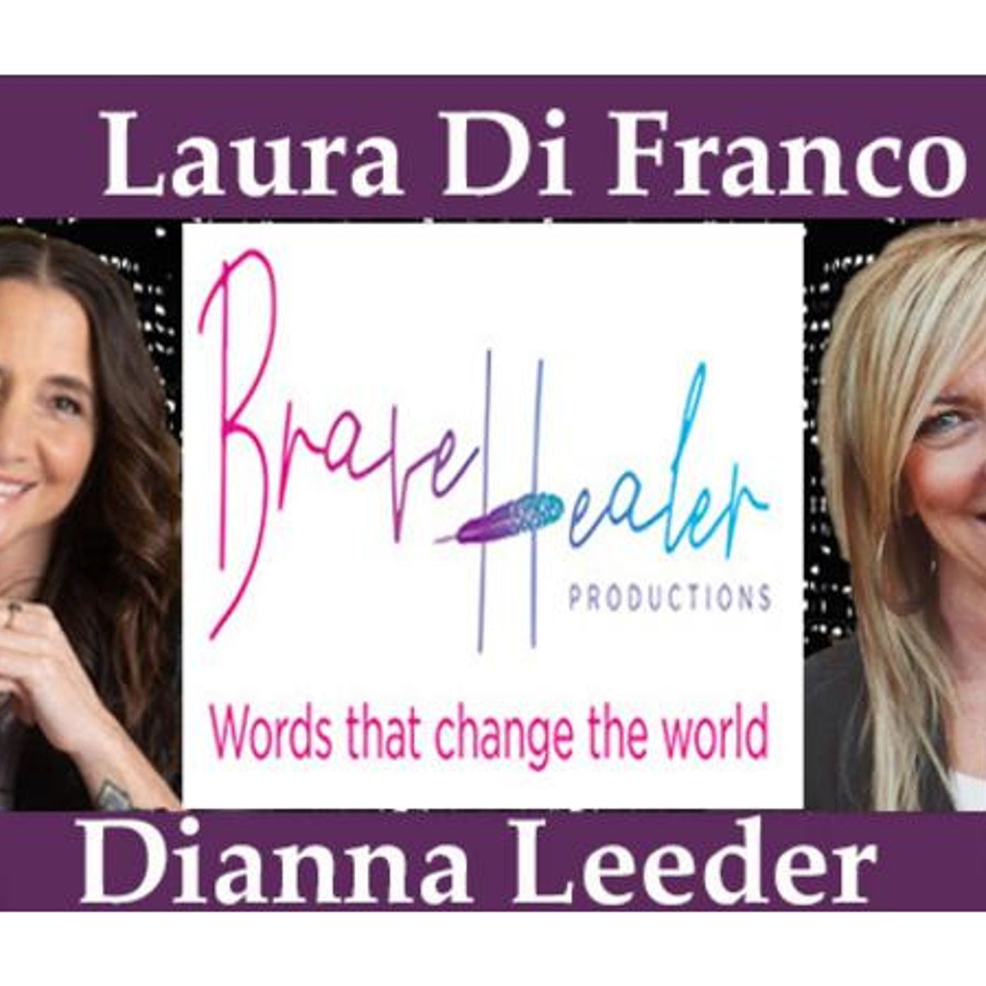 Brave Healer Productions Laura Di Franco and Guest Dianna Leeder on WoMRadio