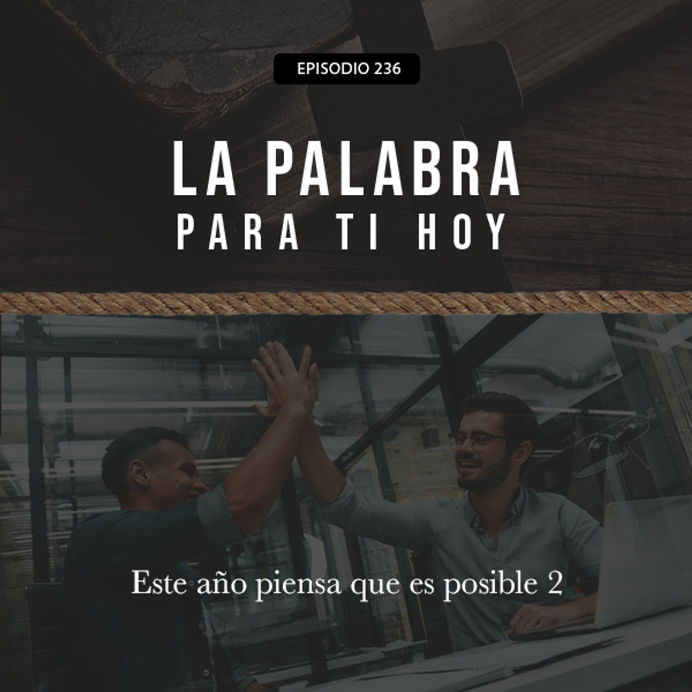 236: Este año, piensa que es posible 2 episode artwork