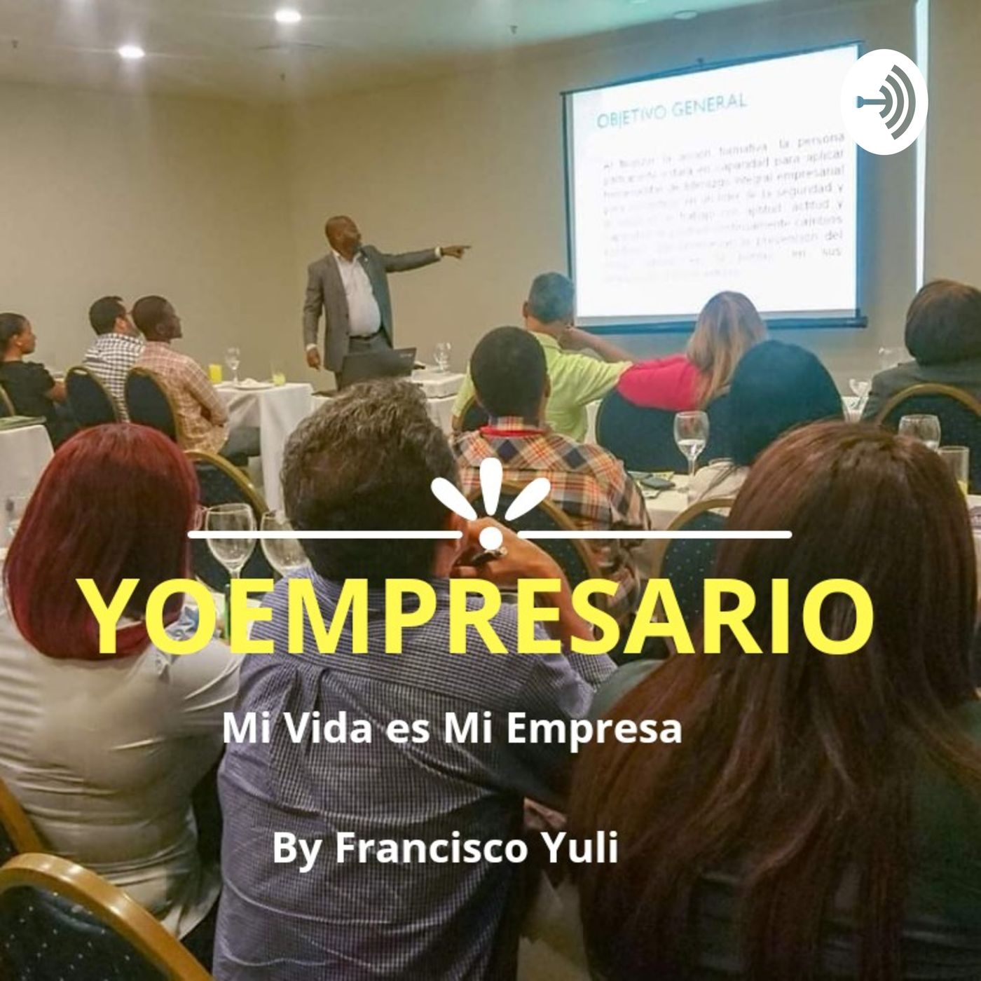 YOEMPRESARIO, Mi Vida es Mi Empresa.