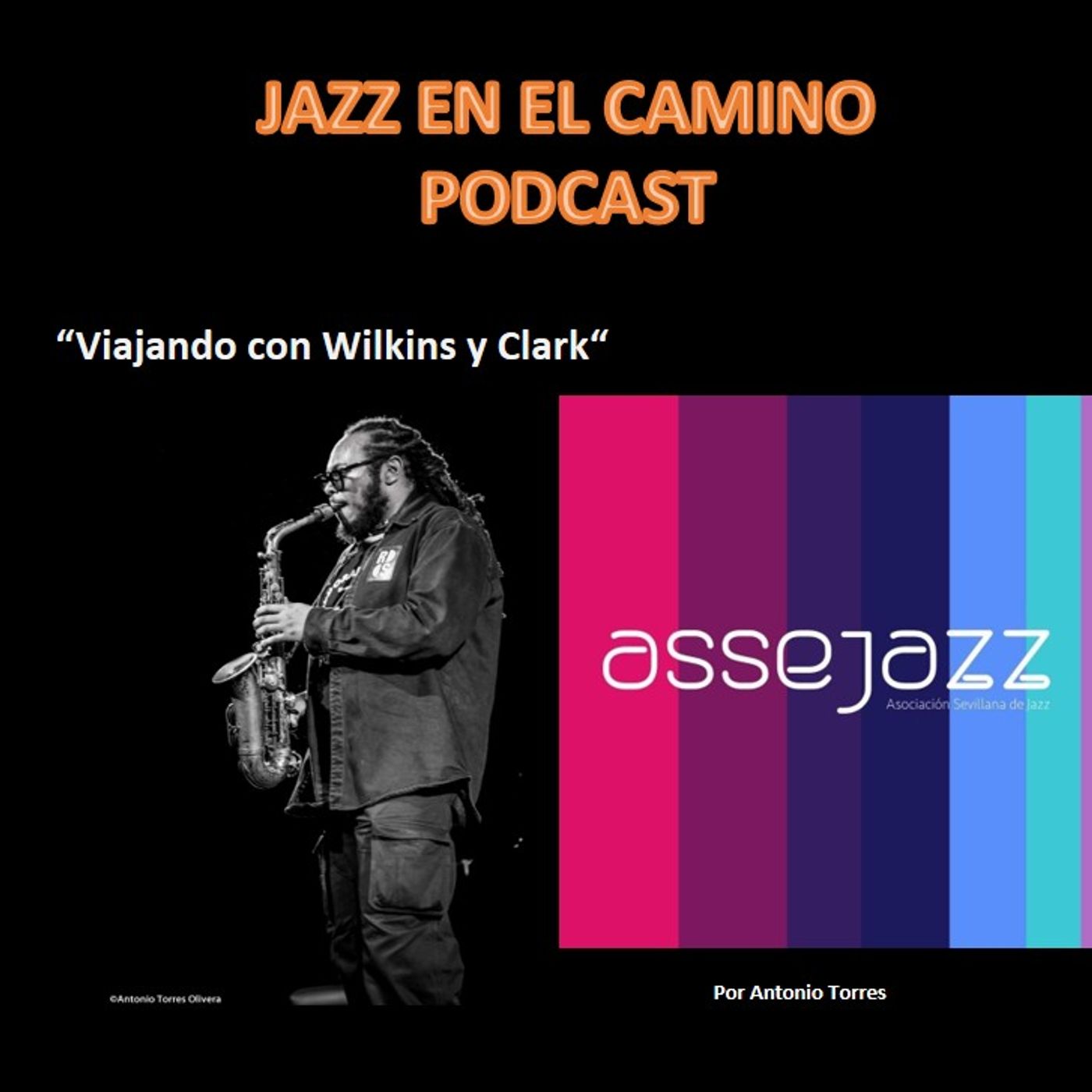 Podcast Jazz en el Camino 10: "Viajando con Wilkins y Clark" episode artwork