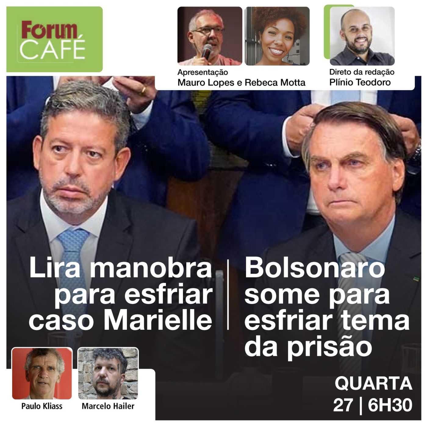 Lira manobra para esfriar caso Marielle | Bolsonaro some para esfriar tema da prisão | Café | 27.3
