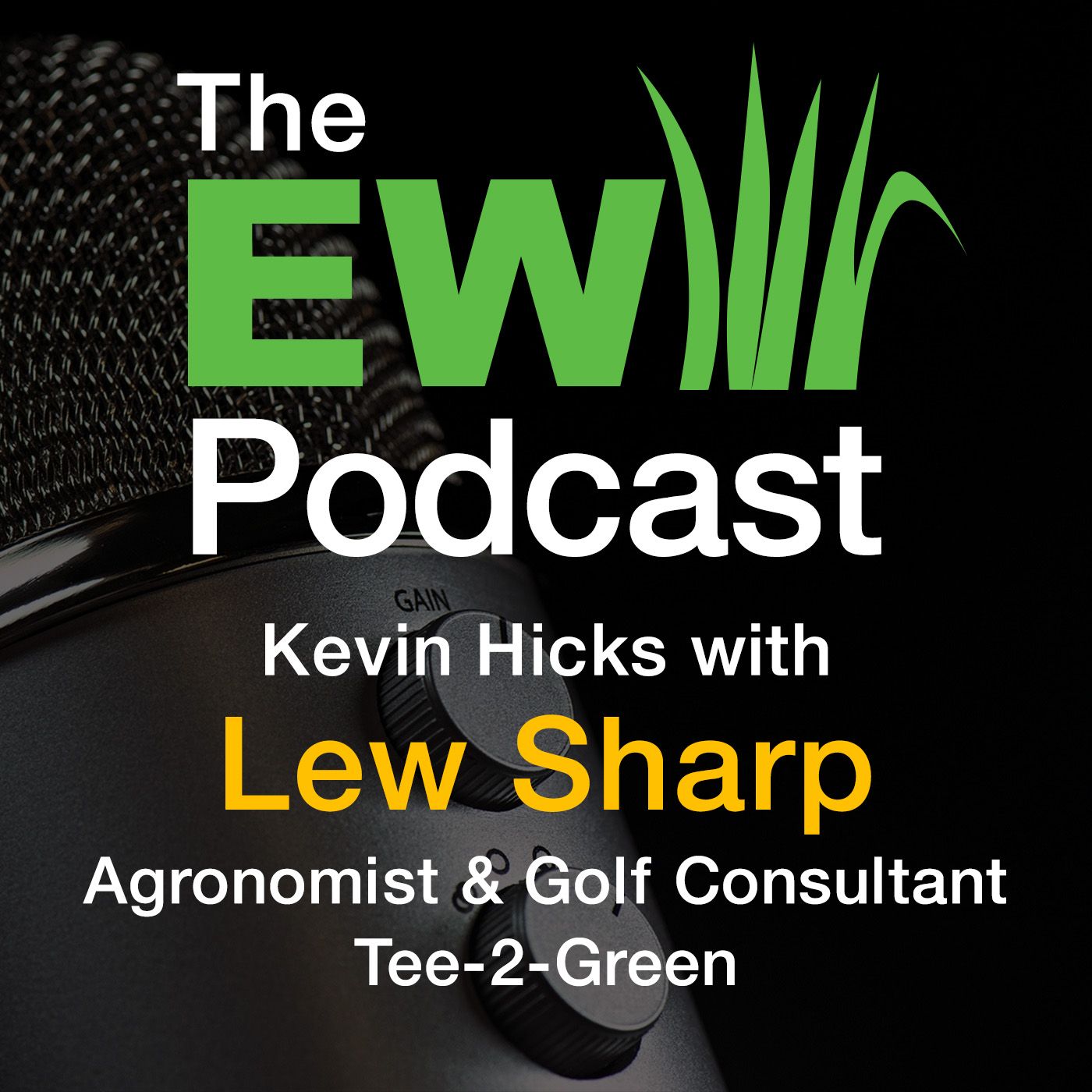 The EW Podcast - Kevin Hicks with Lew Sharp