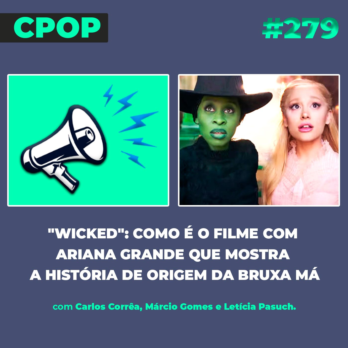 #279  "Wicked": Como é o filme com Ariana Grande que mostra a história de origem da Bruxa Má episode artwork