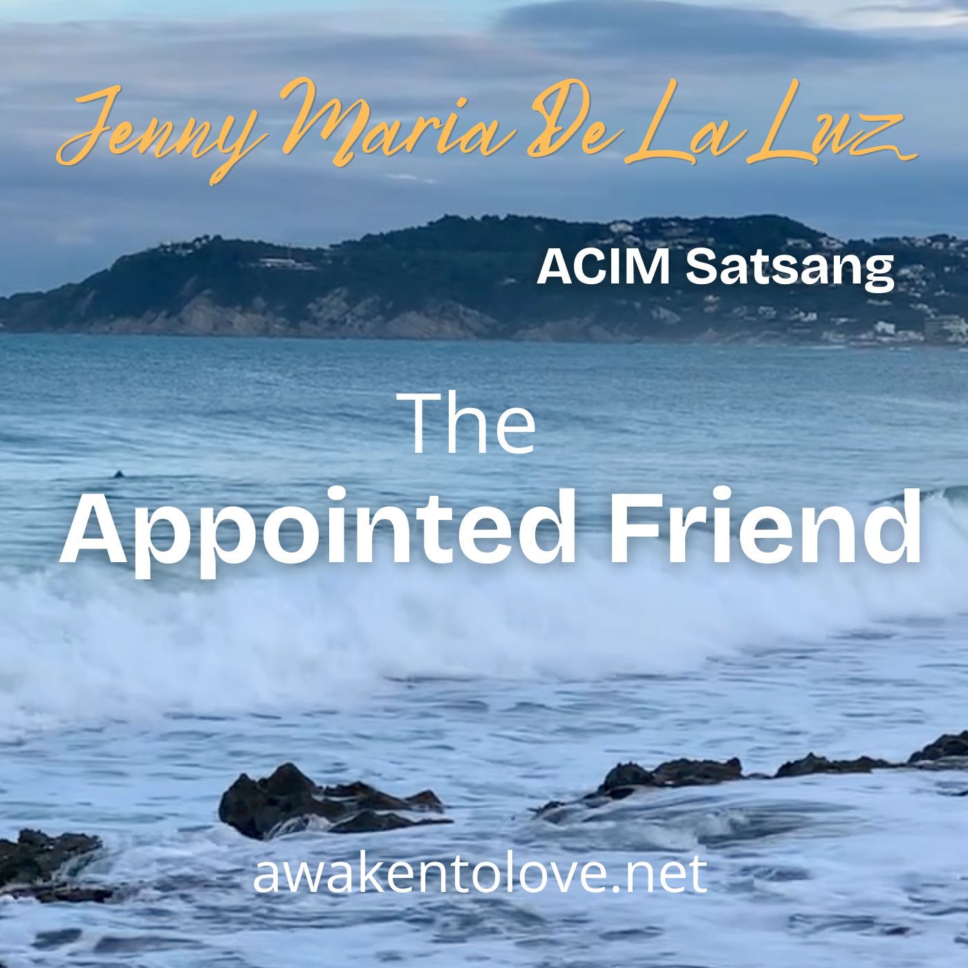 The Appointed Friend, A Course in Miracles, ACIM Satsang The Appointed Friend, A Course in Miracles, ACIM Satsang