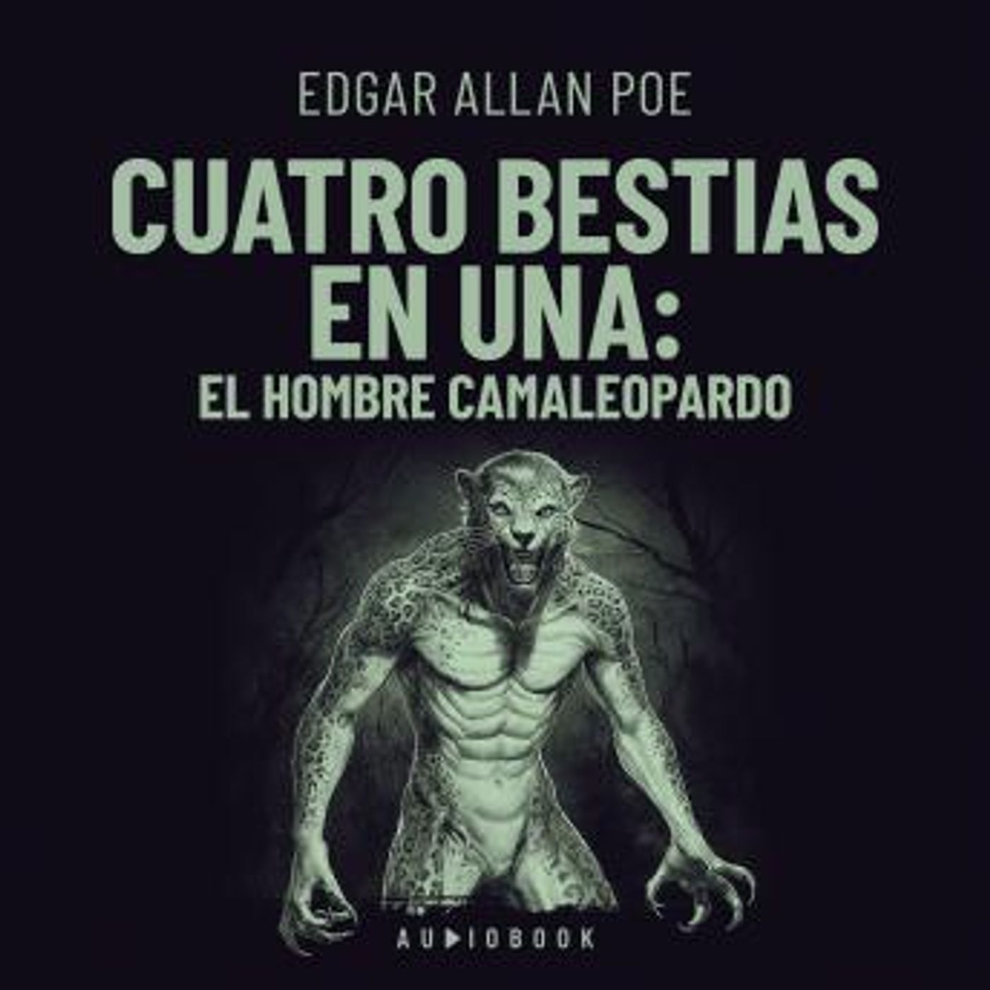 [Spanish] - Cuatro bestias en una: el hombre camaleopardo (Completo) by Edgar Allan Poe episode artwork