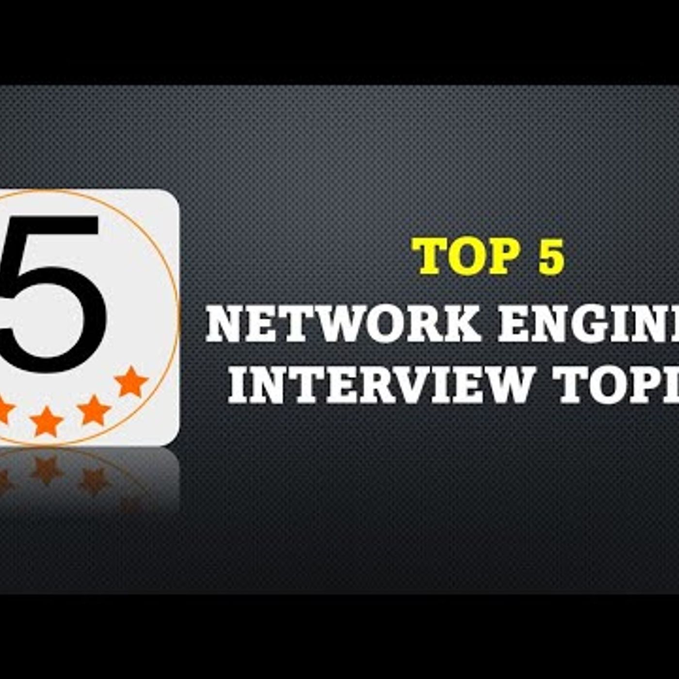 Top 5 Network Engineer Interview Topics - Service Provider Interview Preparation episode artwork