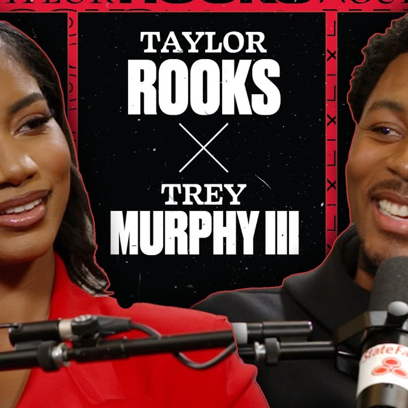 Trey Murphy III on Shai Foul-Baiting, Haliburton  Overrated  Label, Ant s S--t Talk _ Taylor Rooks X episode artwork