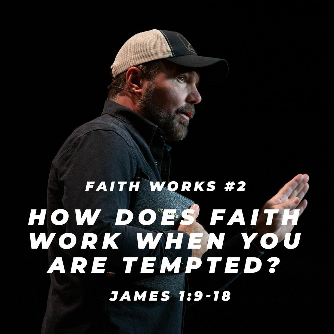 James #2 - How does faith work when you are tempted?