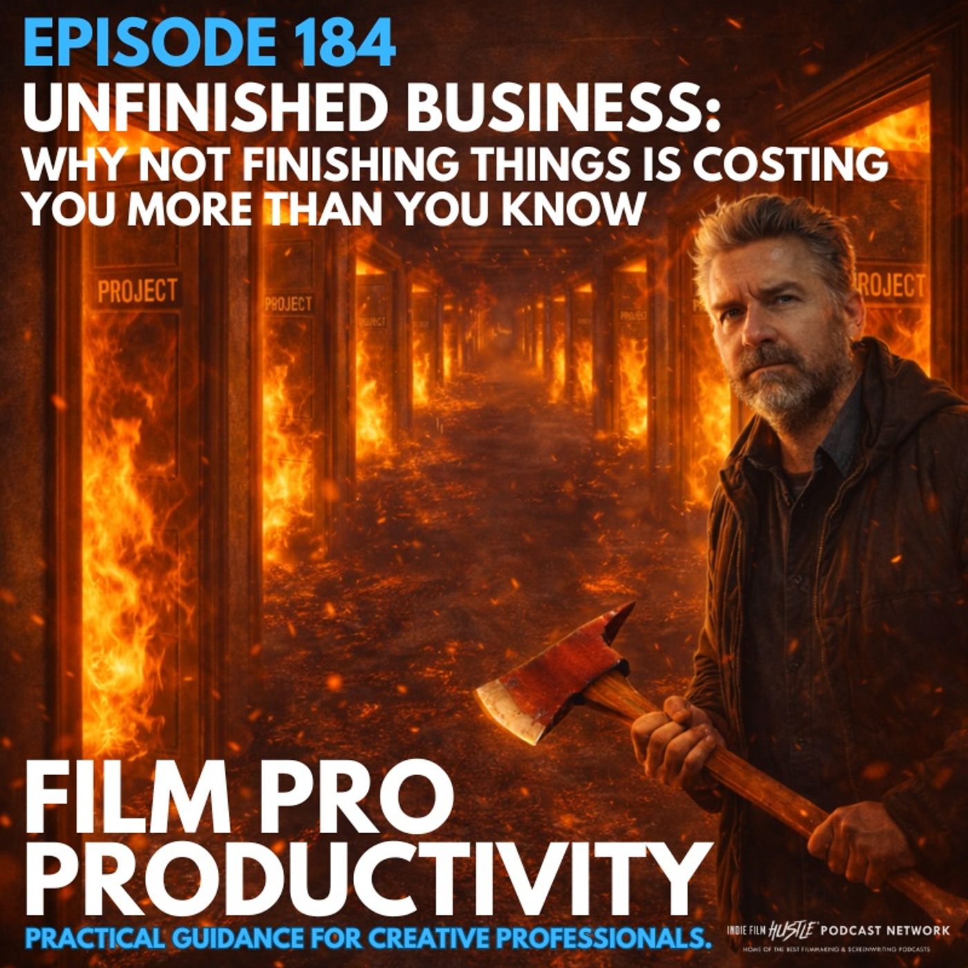 UNFINISHED BUSINESS:  WHY NOT FINISHING THINGS IS COSTING YOU MORE THAN YOU THINK #184 episode artwork